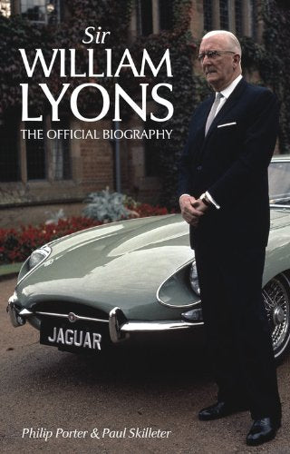Sir William Lyons: The Official Biography Politics & Society