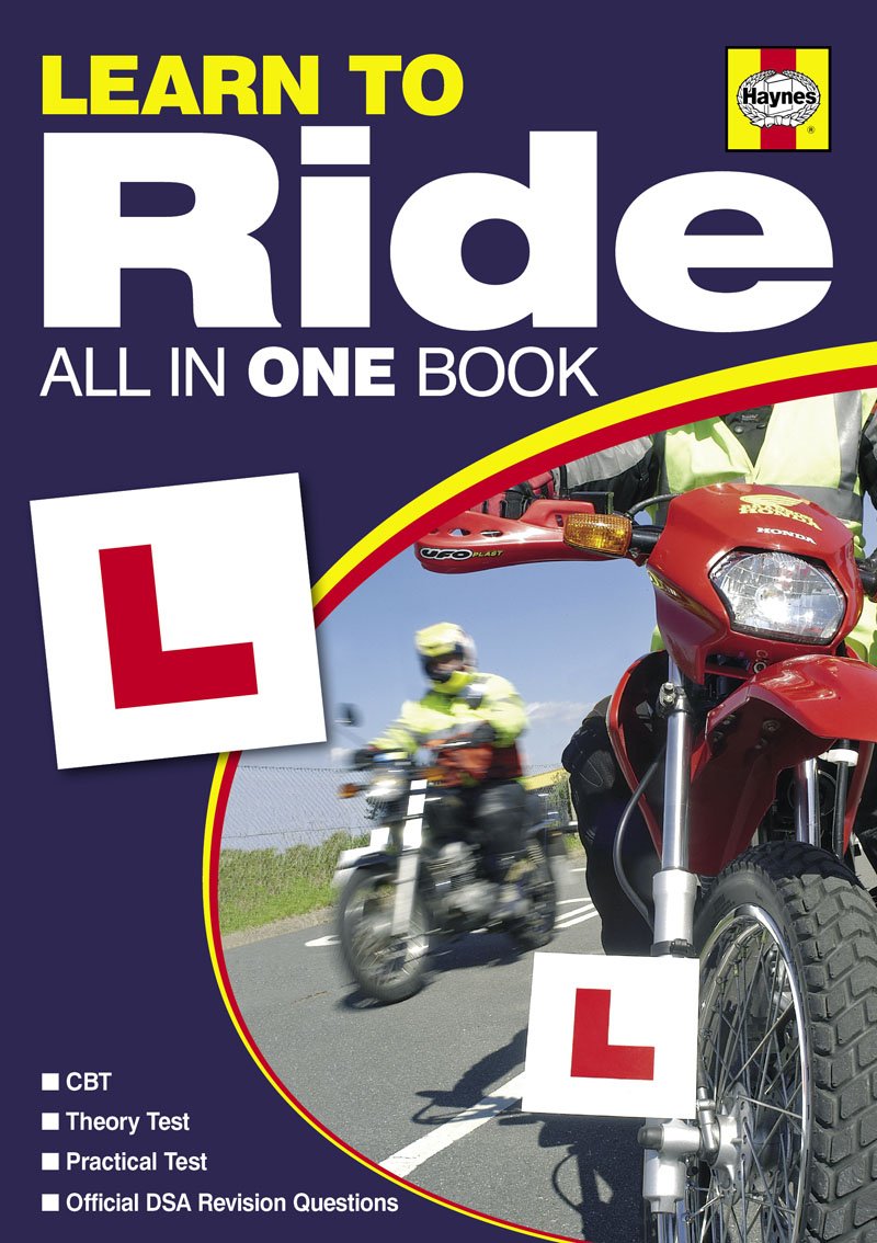 Learn to Ride 2011/2012: Everything You Need to Pass Your Motorcycle Test (Learn to Ride: Everything You Need to Pass Your Motorcycle Test) Business & Technology