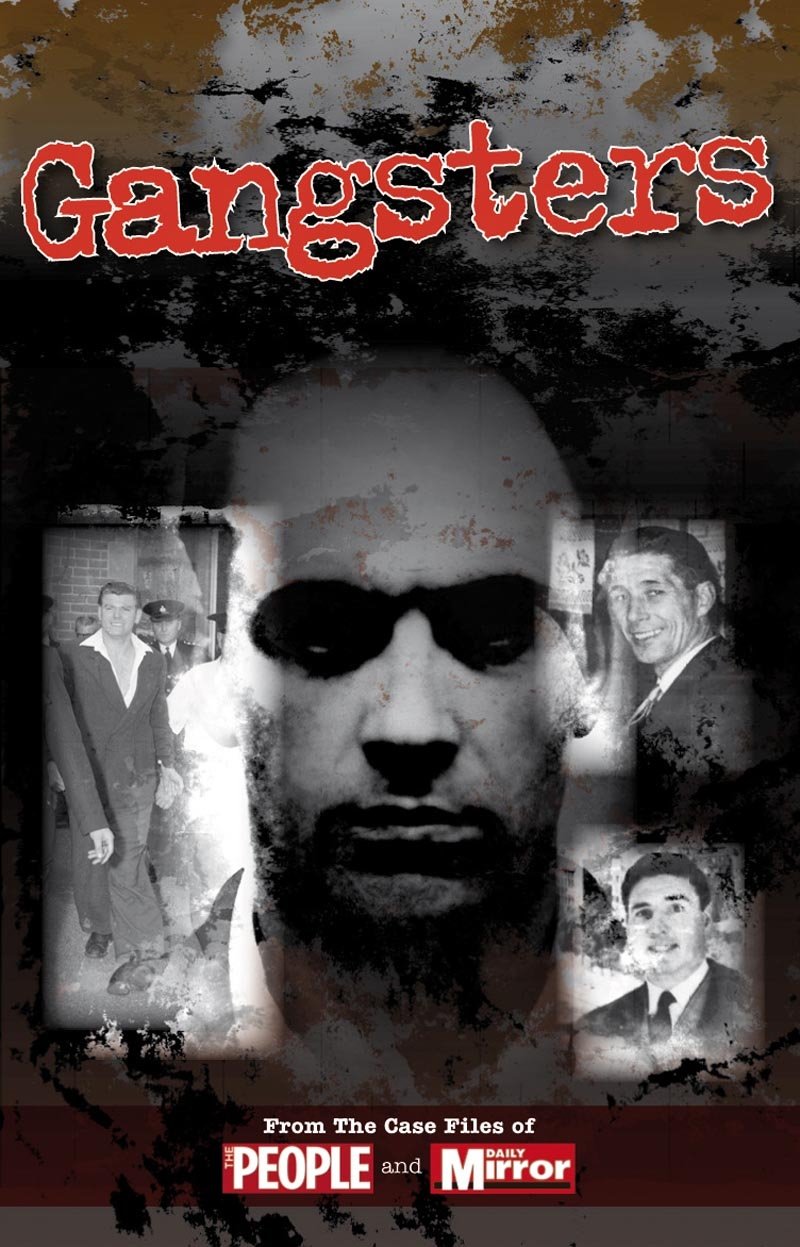 Gangsters: From the Case Files of People and Daily Mirror (Crimes of the Century) Politics & Society Books