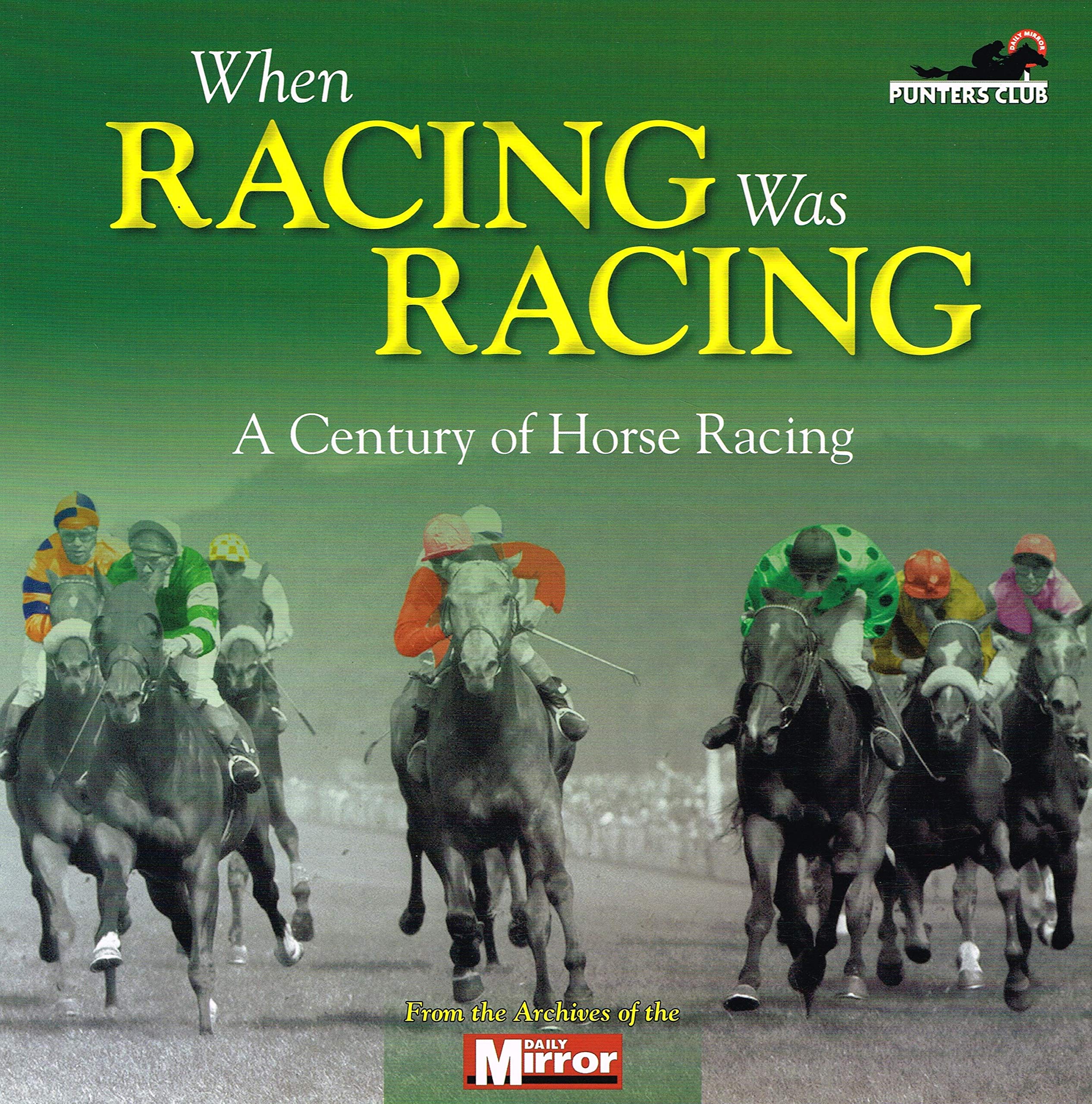When Horse Racing Was Horse Racing: A Century on the Turf Leisure & Fun