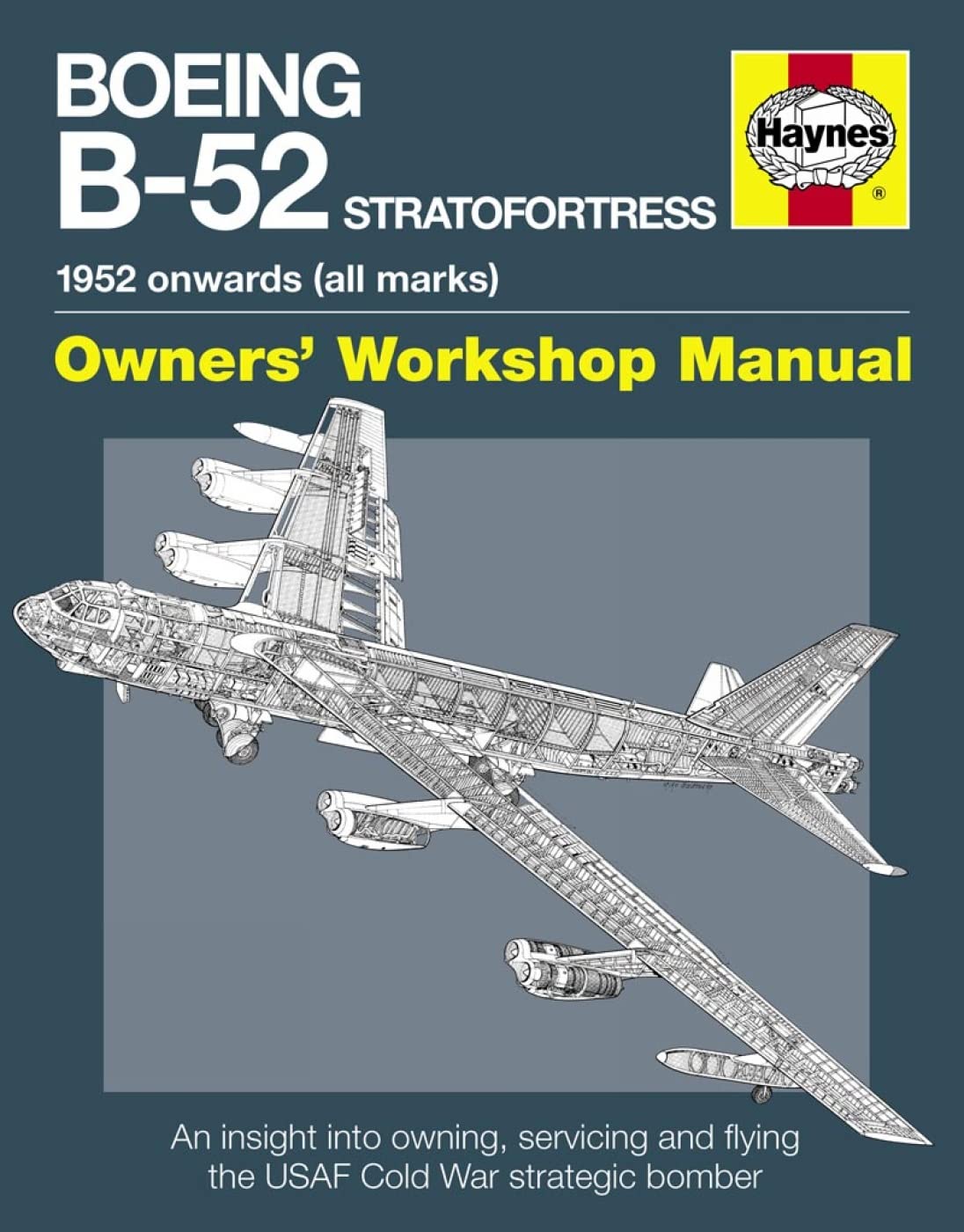 Boeing B-52 Stratofortress: 1952 onwards (all marks) (Haynes Owners' Workshop Manual) Leisure, Home & Garden