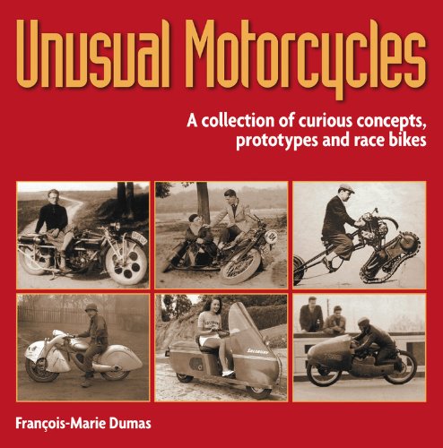 Unusual Motorcycles: A Collection of Curious Concepts, Prototypes and Race Bikes Arts & Culture