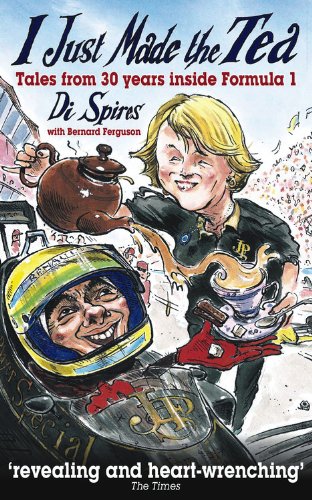 I Just Made the Tea: Tales from 30 years inside Formula 1 Memories