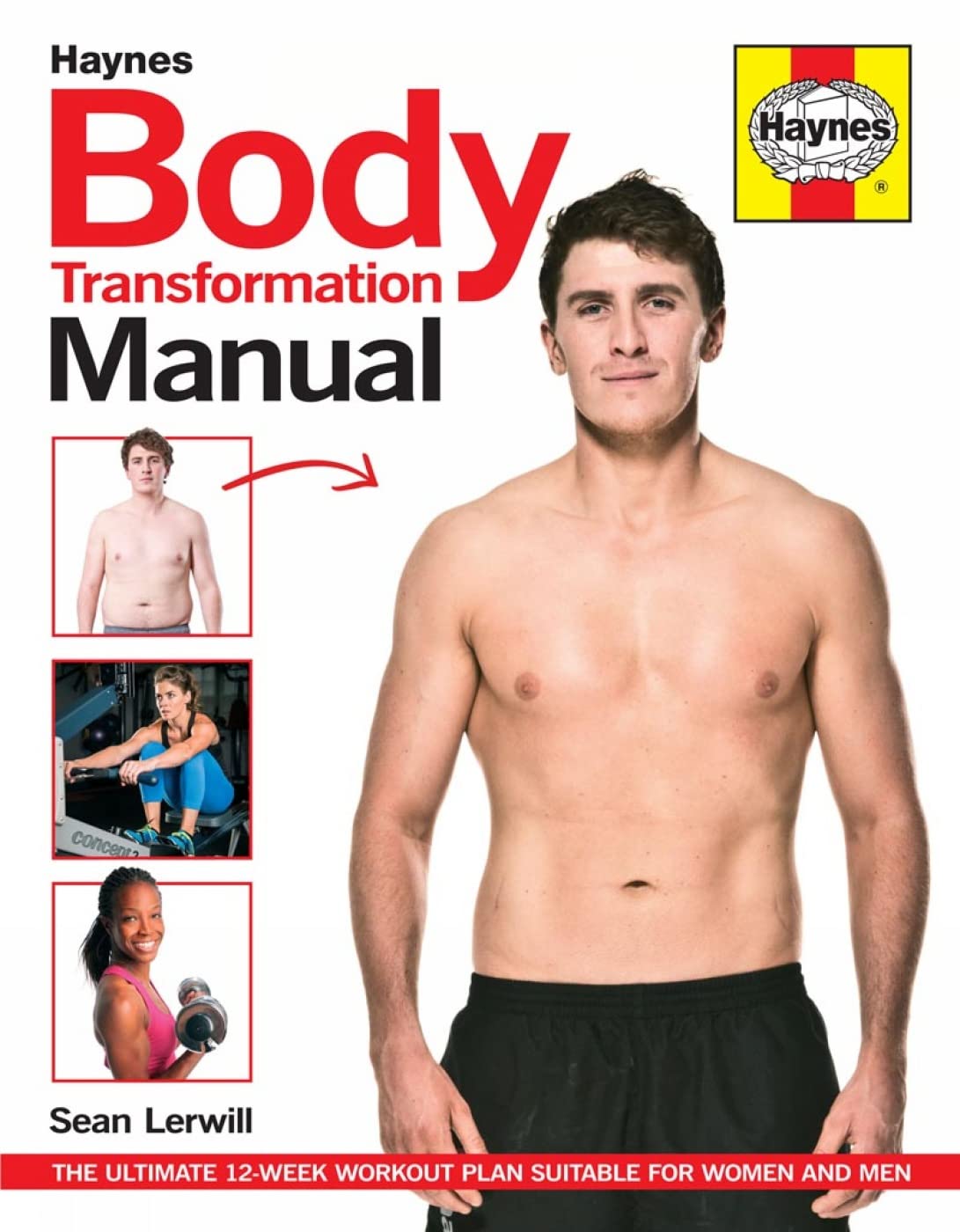 Haynes Body Transformation Handbook: The Ultimate 12-Week Workout Plan Suitable for Women and Men: The step-by-step guide to obtaining the body you thought was unobtainable Health, Nutrition & Fitness