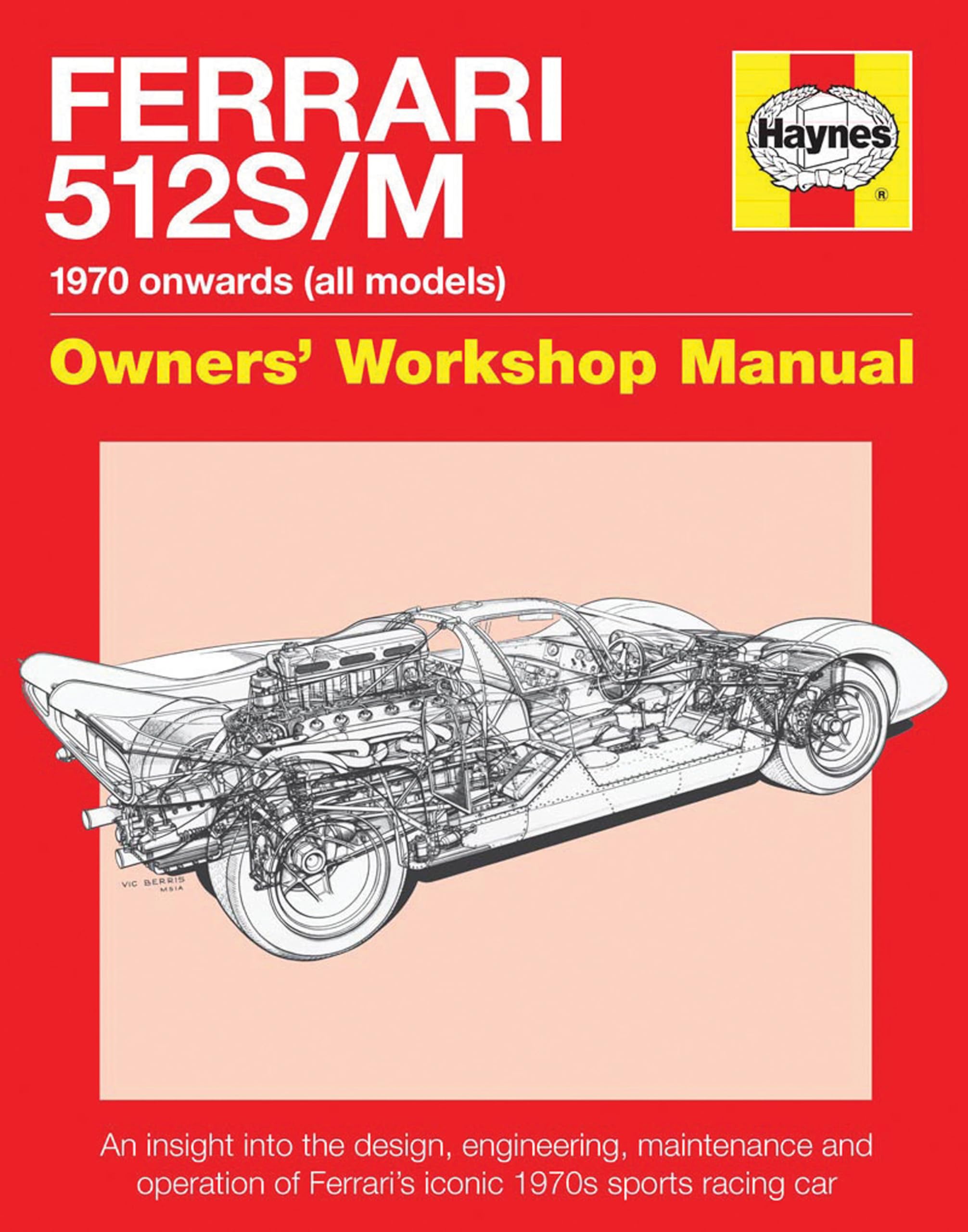 Ferrari 512 S/M: 1970 Onwards (All Marks): An insight into the design, engineering, maintenance and operation of Ferrari's iconic 1970s sports racing car (Owners' Workshop Manual) Leisure, Home & Garden