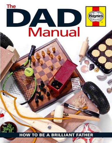 The Dad Manual: How to be a brilliant father Learning & Reference