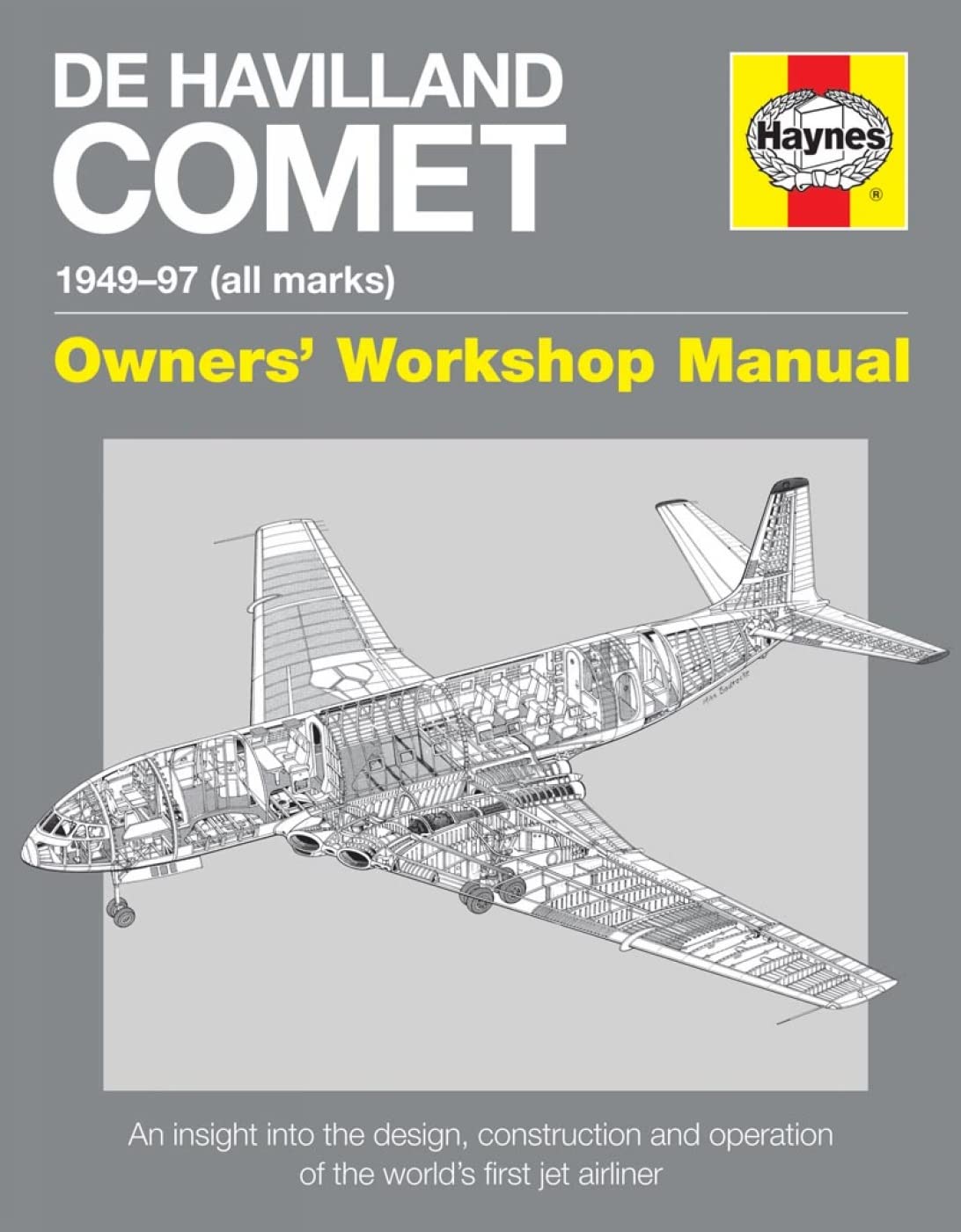 De Havilland Comet 1949-97 (all marks): An insight into the design, construction and operation of the world's first jet airliner: Insights into the ... and operati (Owners' Workshop Manual) Leisure, Home & Garden