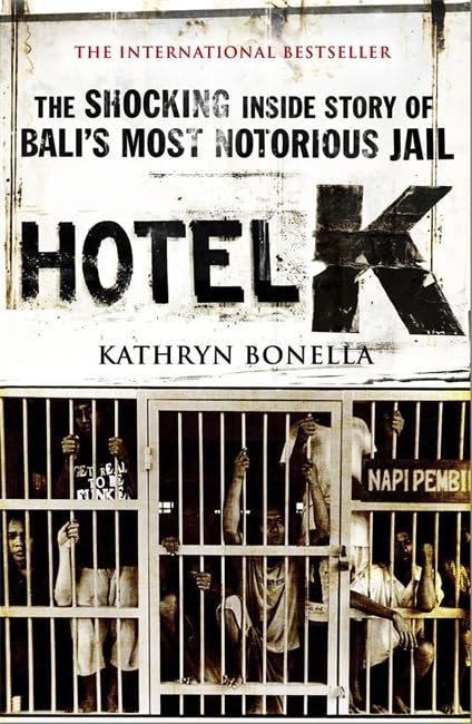 Hotel K: The Shocking Inside Story of Bali's Most Notorious Jail Social Sciences