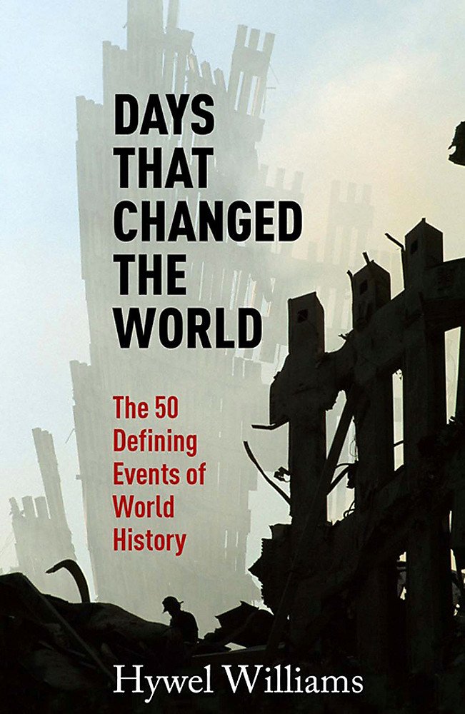 Days That Changed the World: The 50 Defining Events of World History book