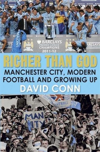 Richer Than God: Manchester City, Modern Football and Growing Up Leisure & Fun