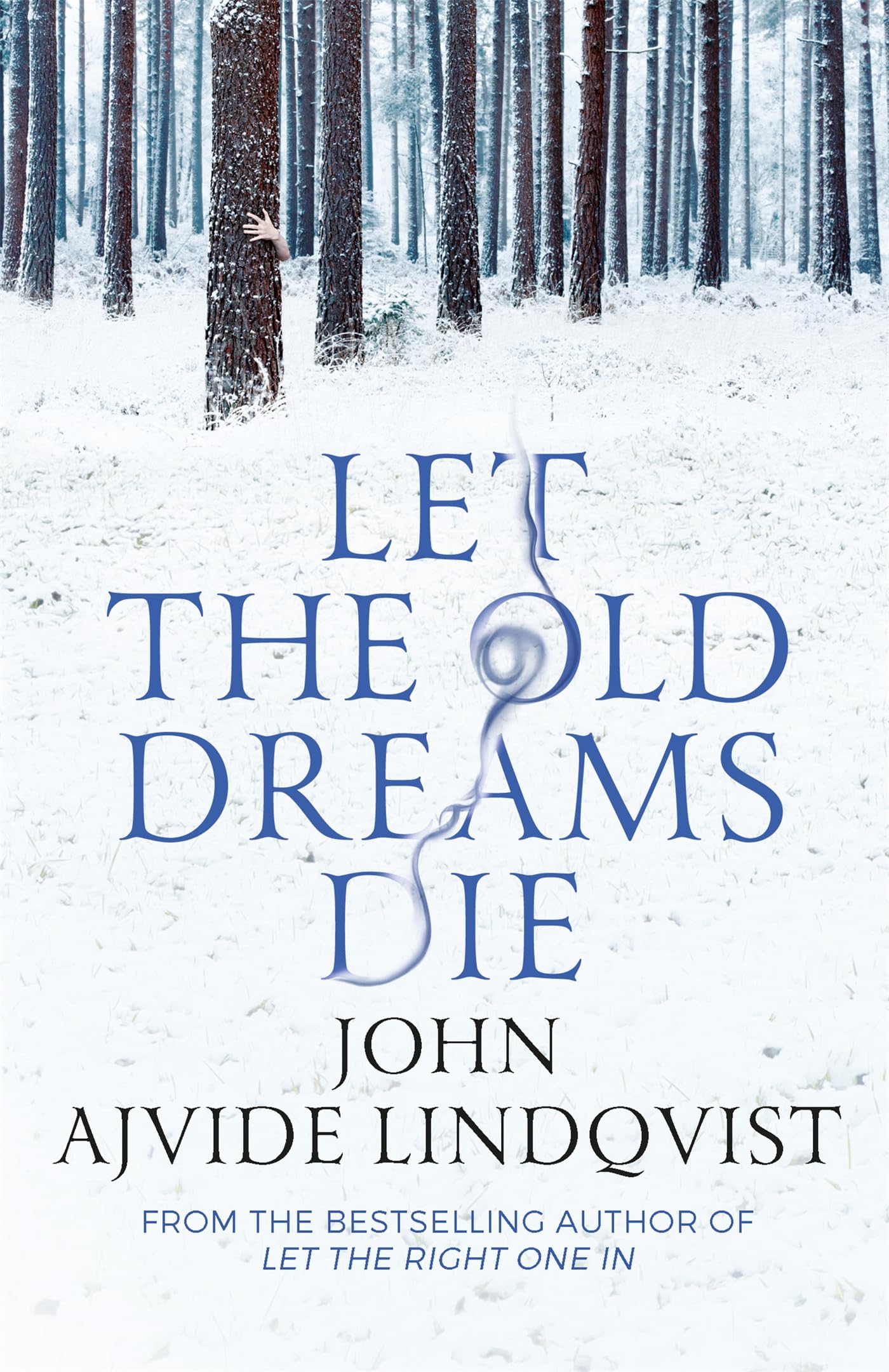 Let the Old Dreams Die: John Ajvide Lindqvist Essays & Short Stories