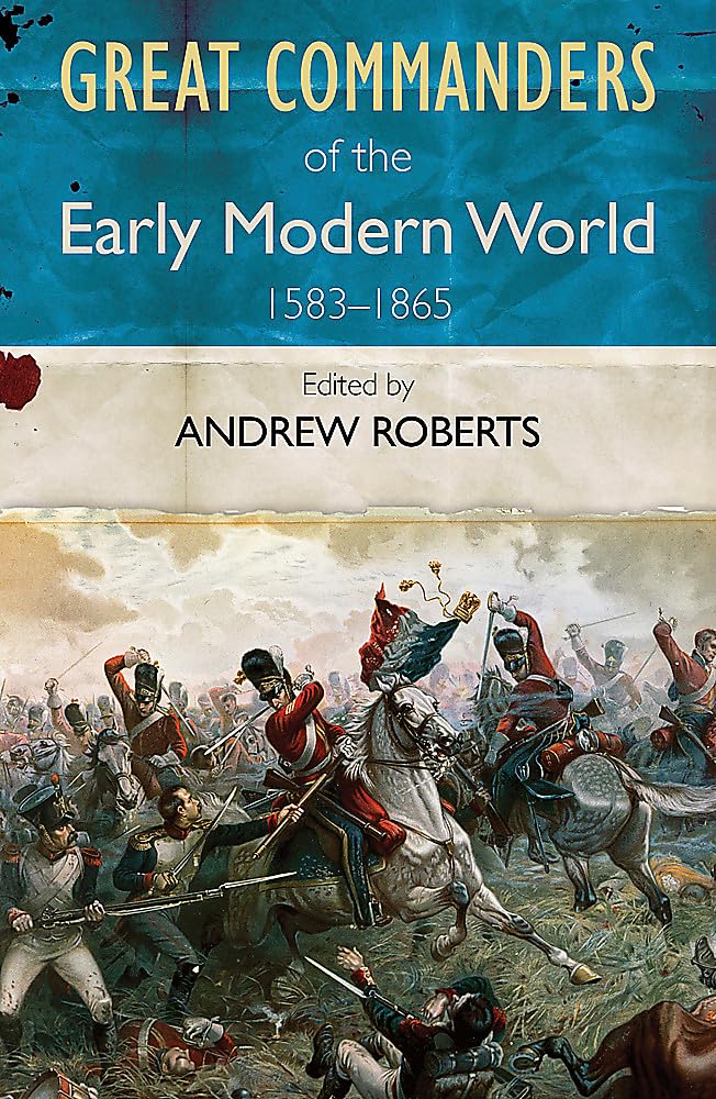 The Great Commanders of the Early Modern World 1567-1865 Social Sciences