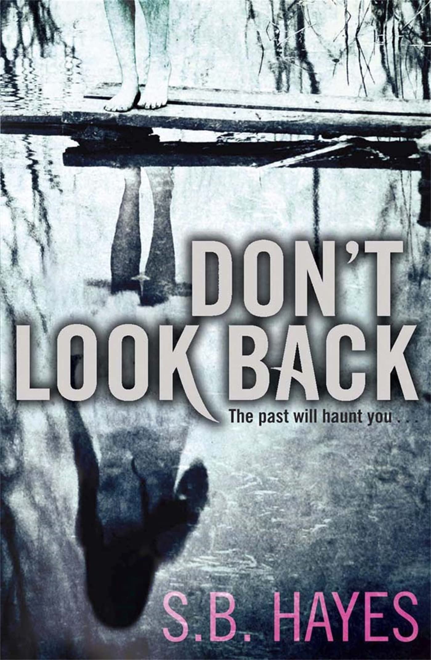 Don't Look Back: The past will haunt you Fiction