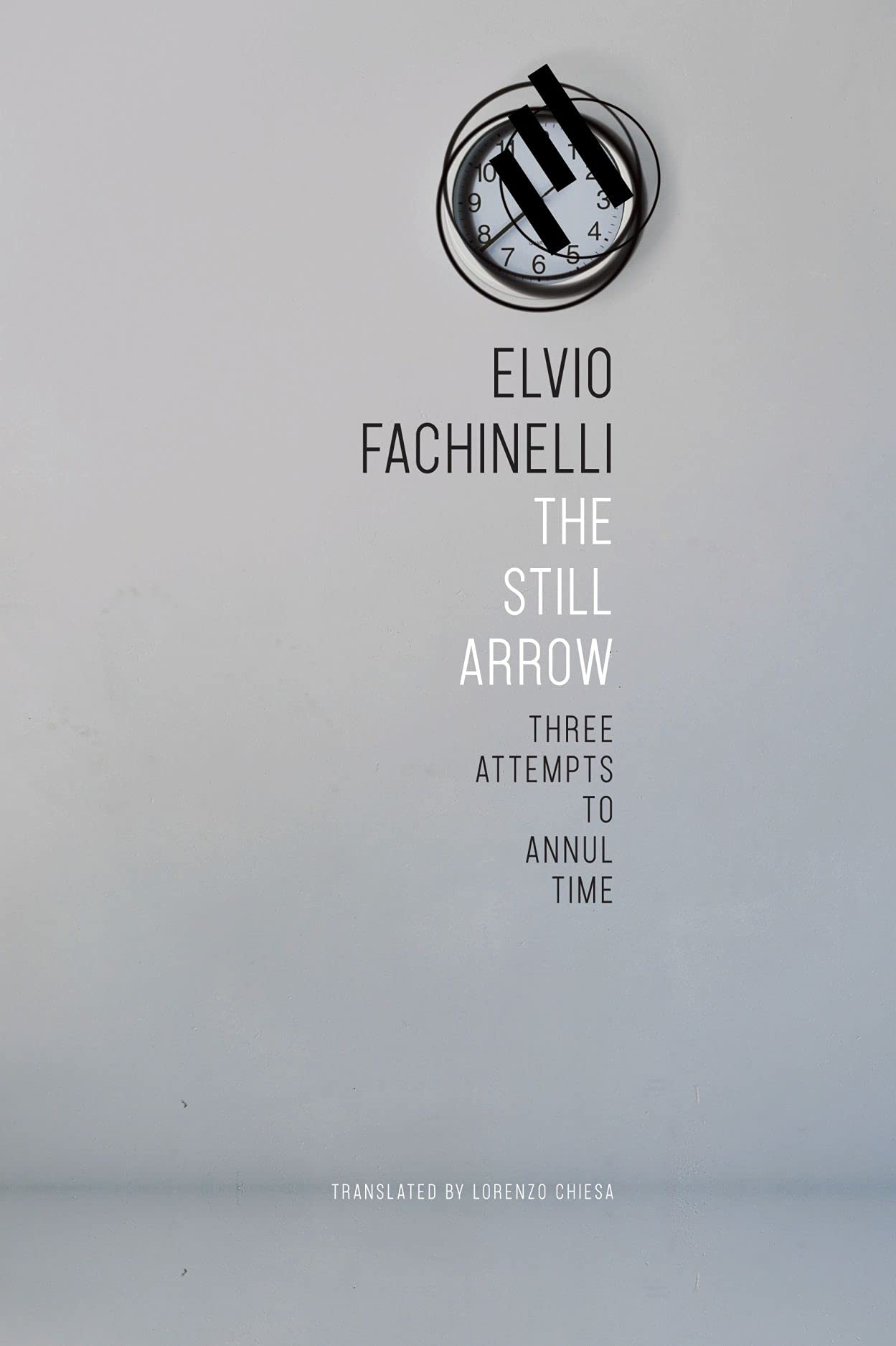 The Still Arrow: Three Attempts to Annul Time (The Italian List) Philosophy