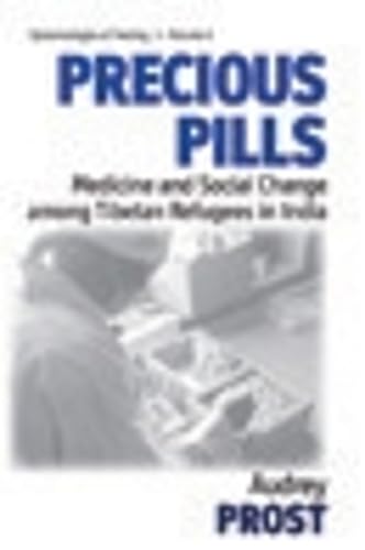 Precious Pills: Medicine and Social Change Among Tibetan Refugees in India (Epistemologies of Healing, 2) Music