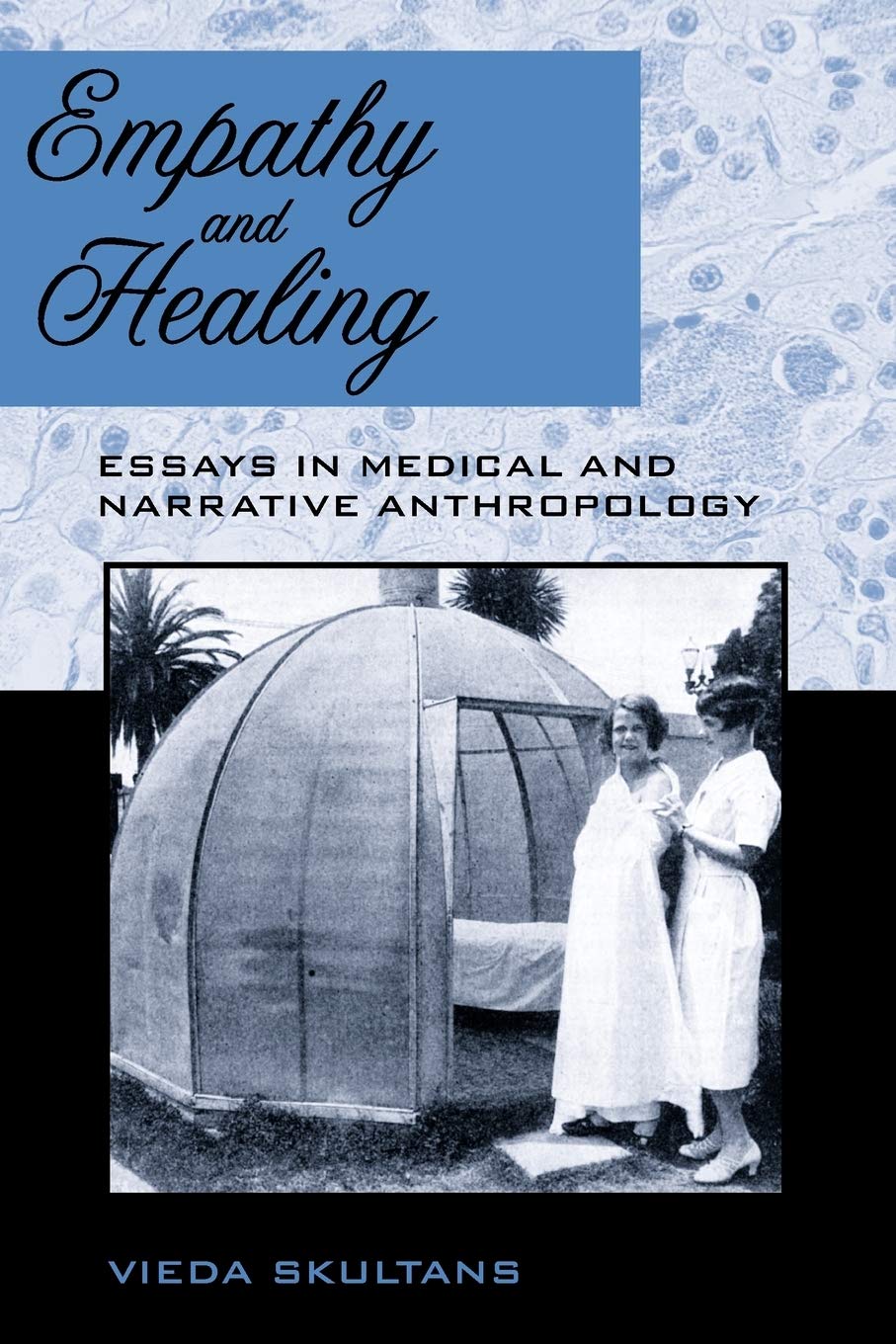 Empathy and Healing: Essays in Medical and Narrative Anthropology Medicine
