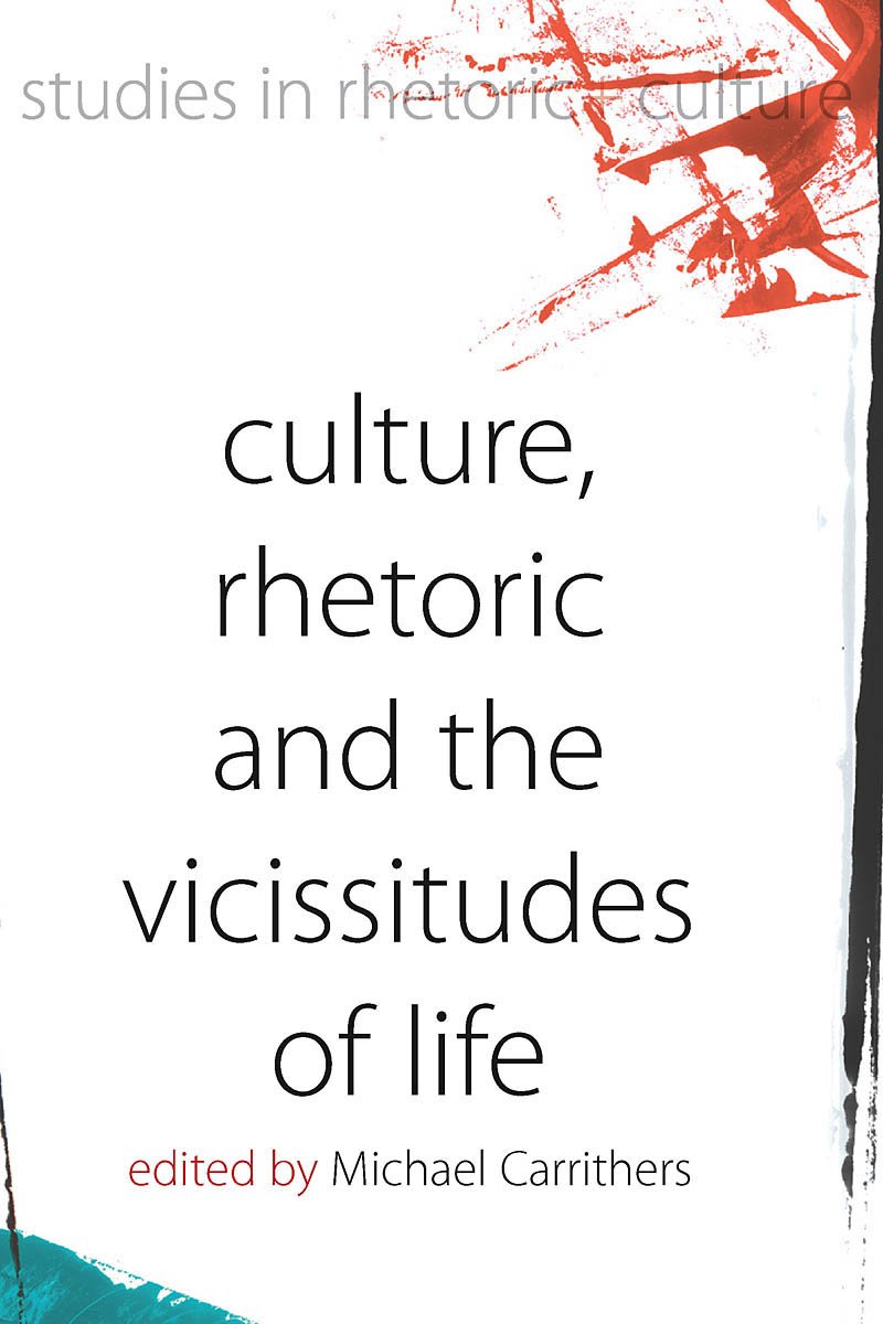 Culture, Rhetoric and the Vicissitudes of Life book