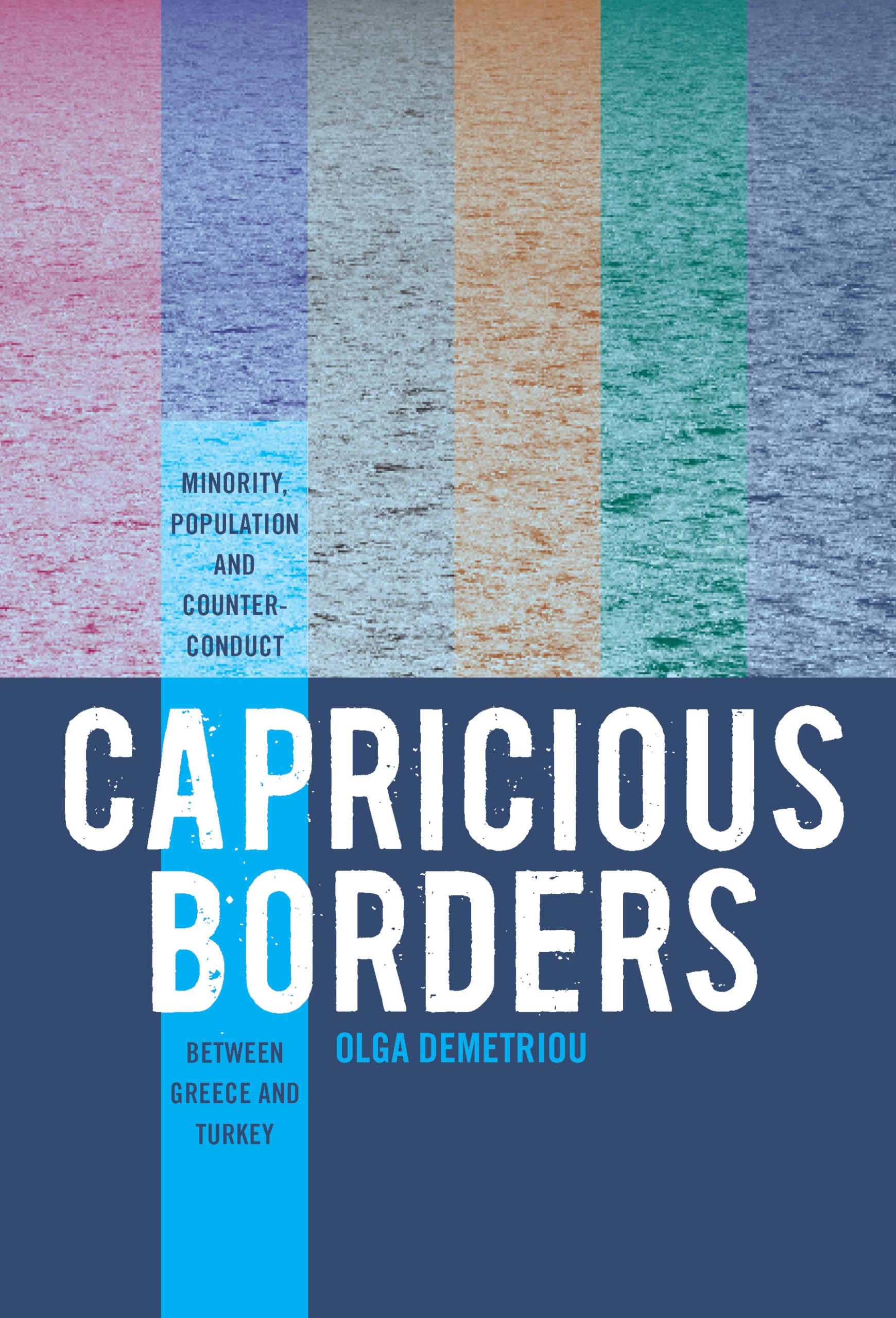 Capricious Borders: Minority, Population, and Counter-Conduct Between Greece and Turkey Law