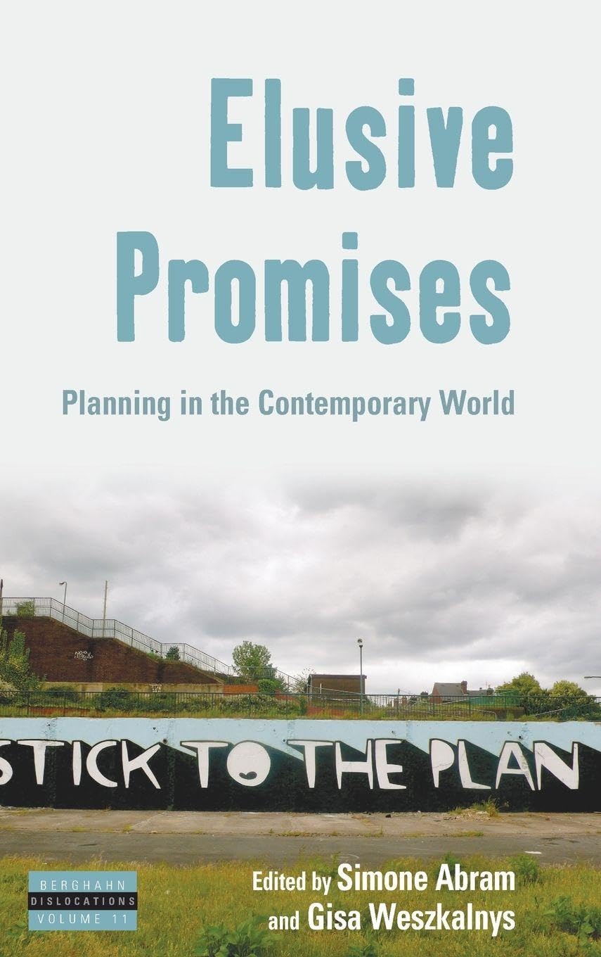 Elusive Promises: Planning in the Contemporary World (Dislocations, Band 11) Law
