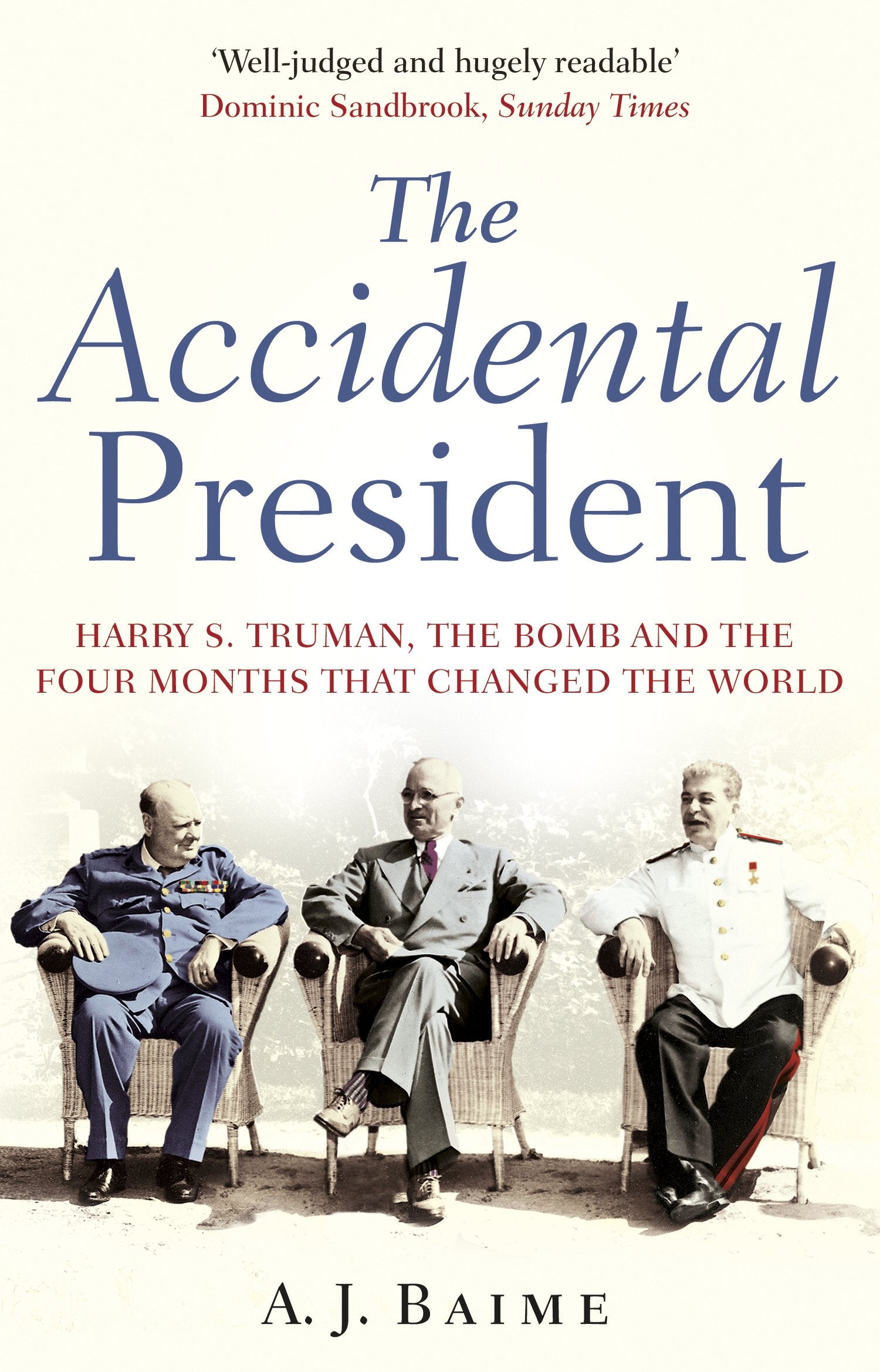 The Accidental President: Harry S. Truman, the Bomb and the Four Months That Changed the World Memories