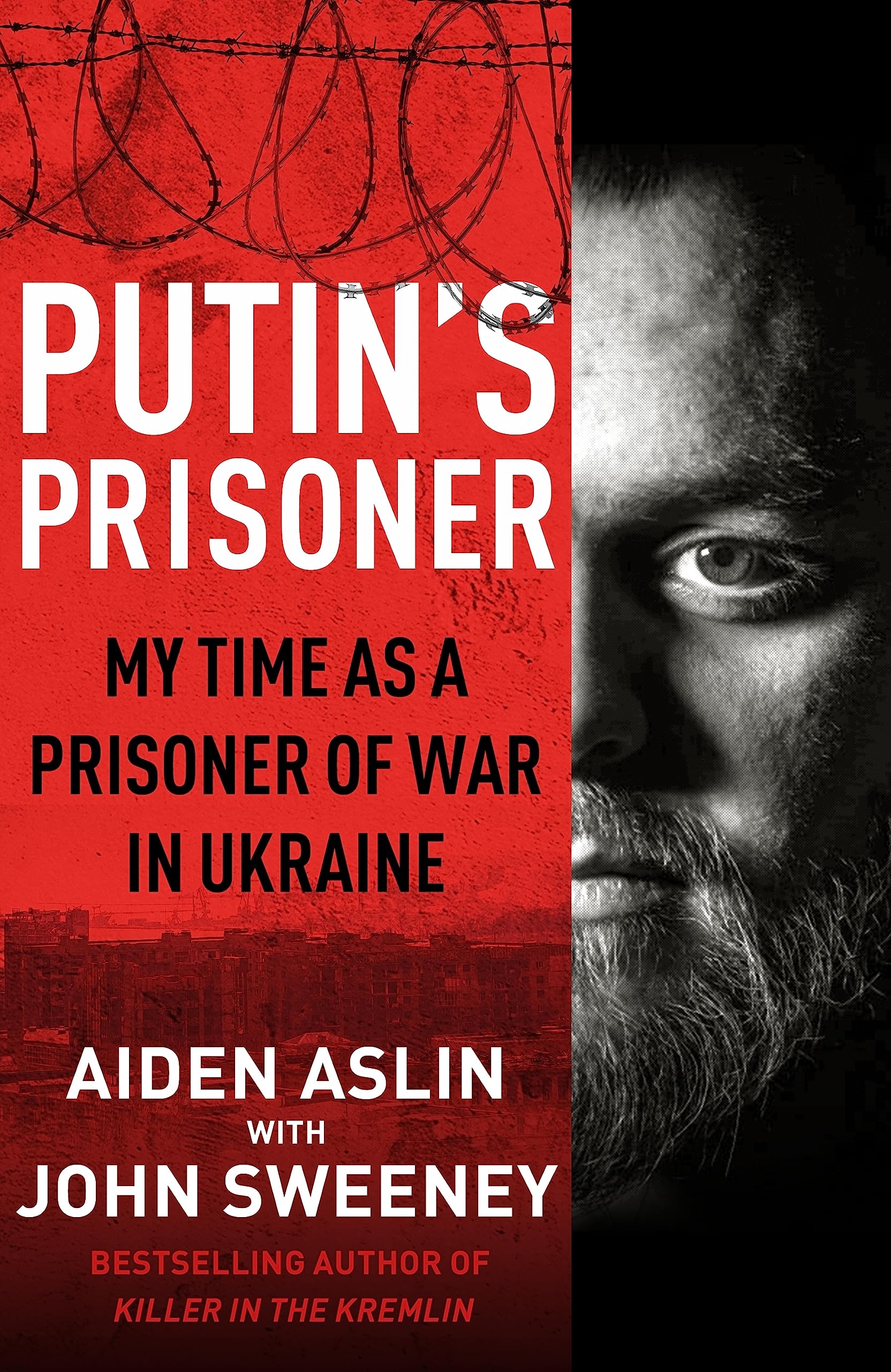 Putin's Prisoner: My Time as a Prisoner of War in Ukraine Politics & Society