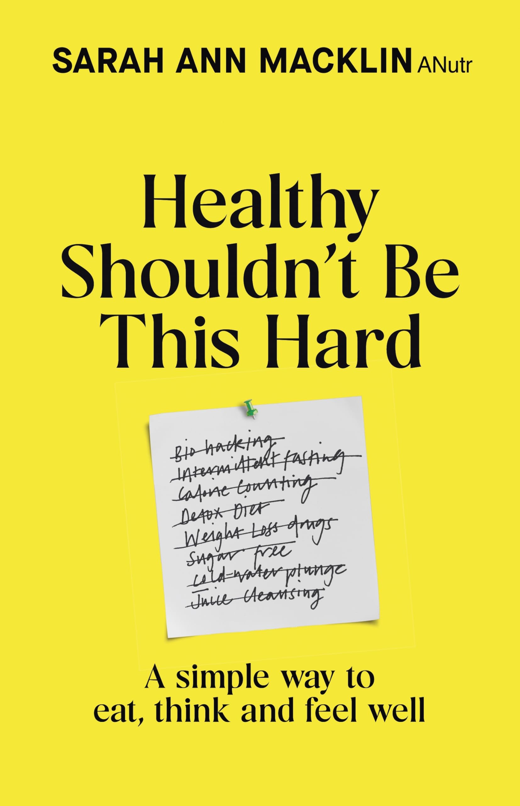 Healthy Shouldn't Be This Hard: A Better Way to Eat, Think and Live Business, Finance & Career