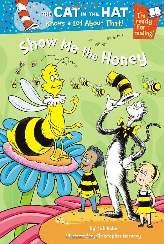 The Cat in the Hat Knows a Lot About That!: Show Me the Honey: Colour First Reader book