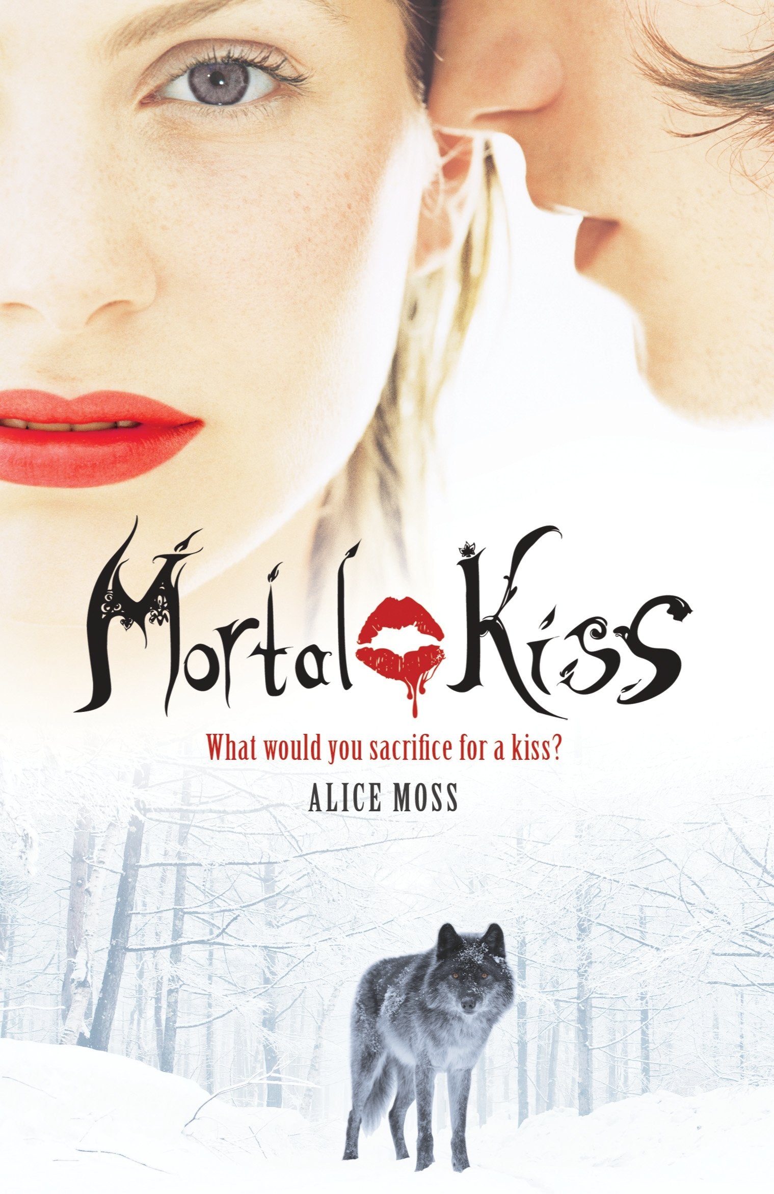 Mortal Kiss: What would you sacrifice for a kiss? (Mortal Kiss, 1) Fiction
