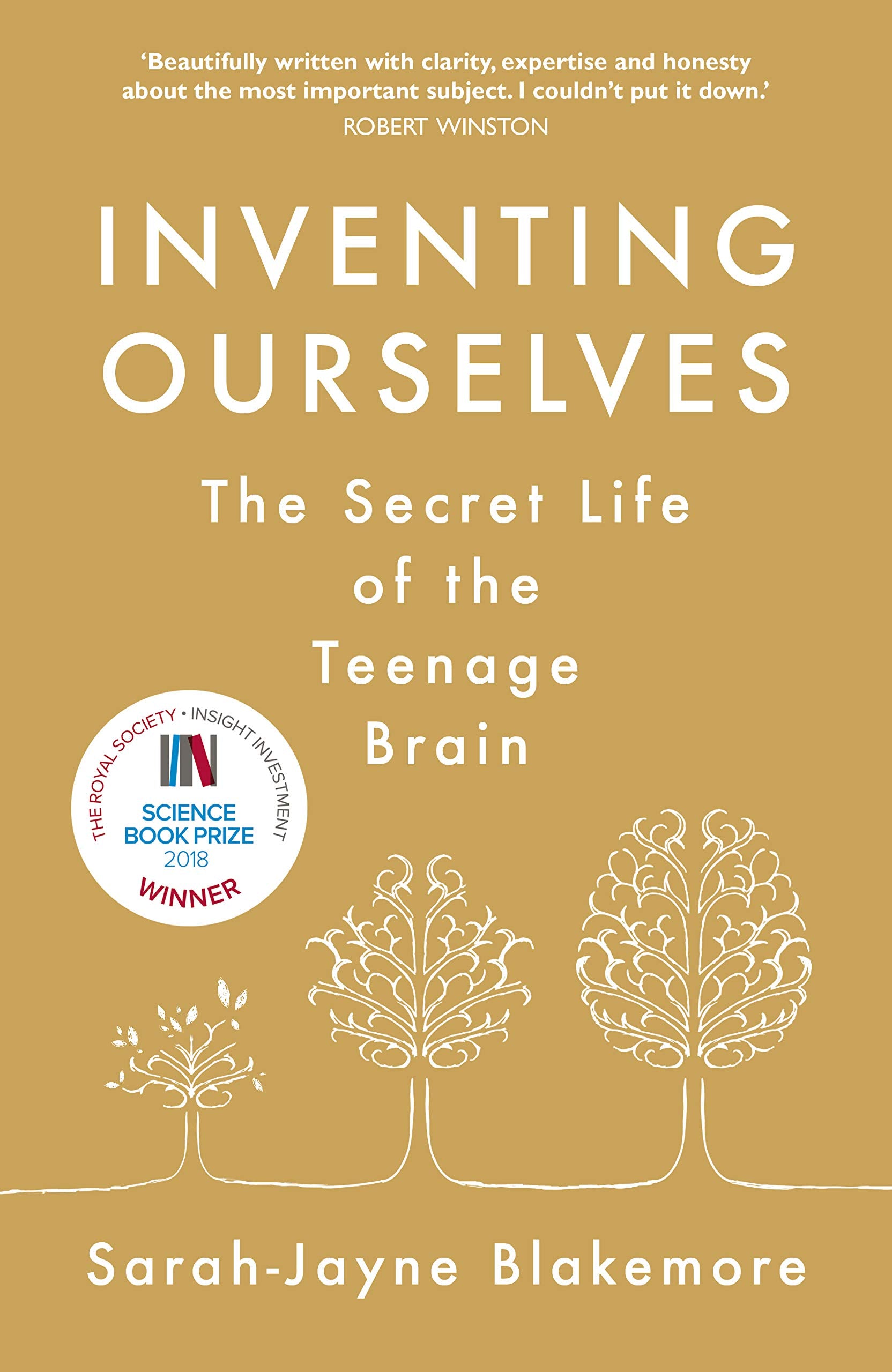 Inventing Ourselves: The Secret Life of the Teenage Brain Books
