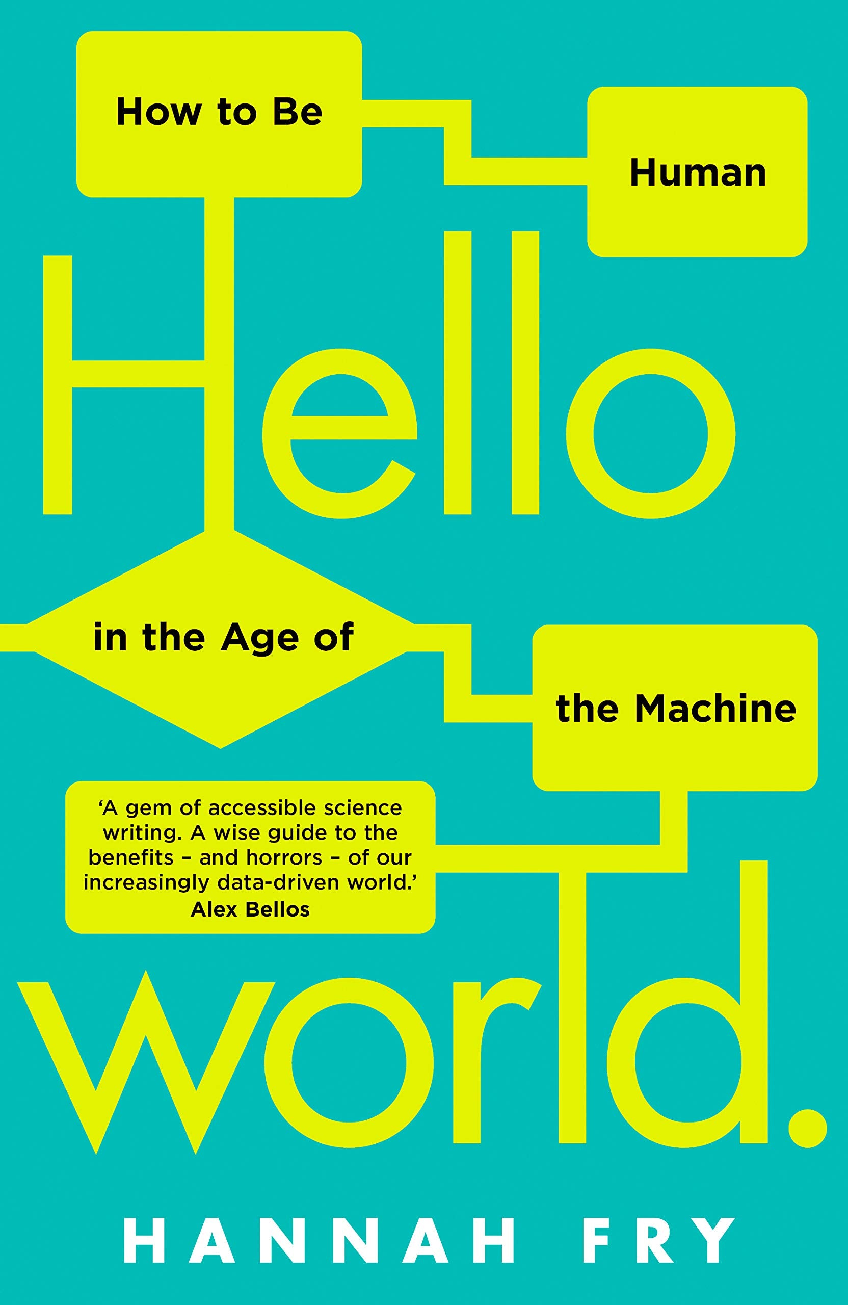 Hello World: How to be Human in the Age of the Machine Law