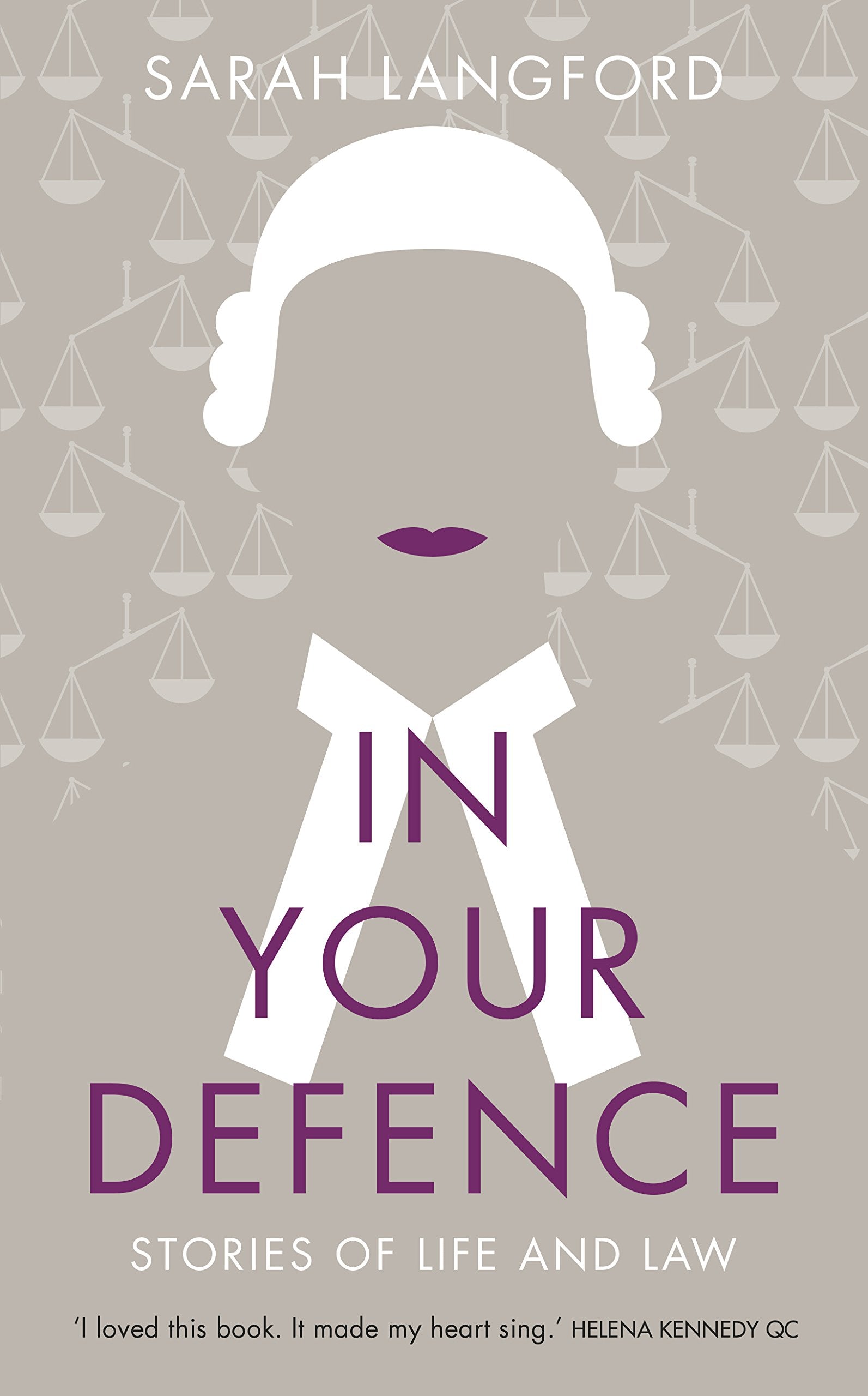 In Your Defence: True Stories of Life and Law Law
