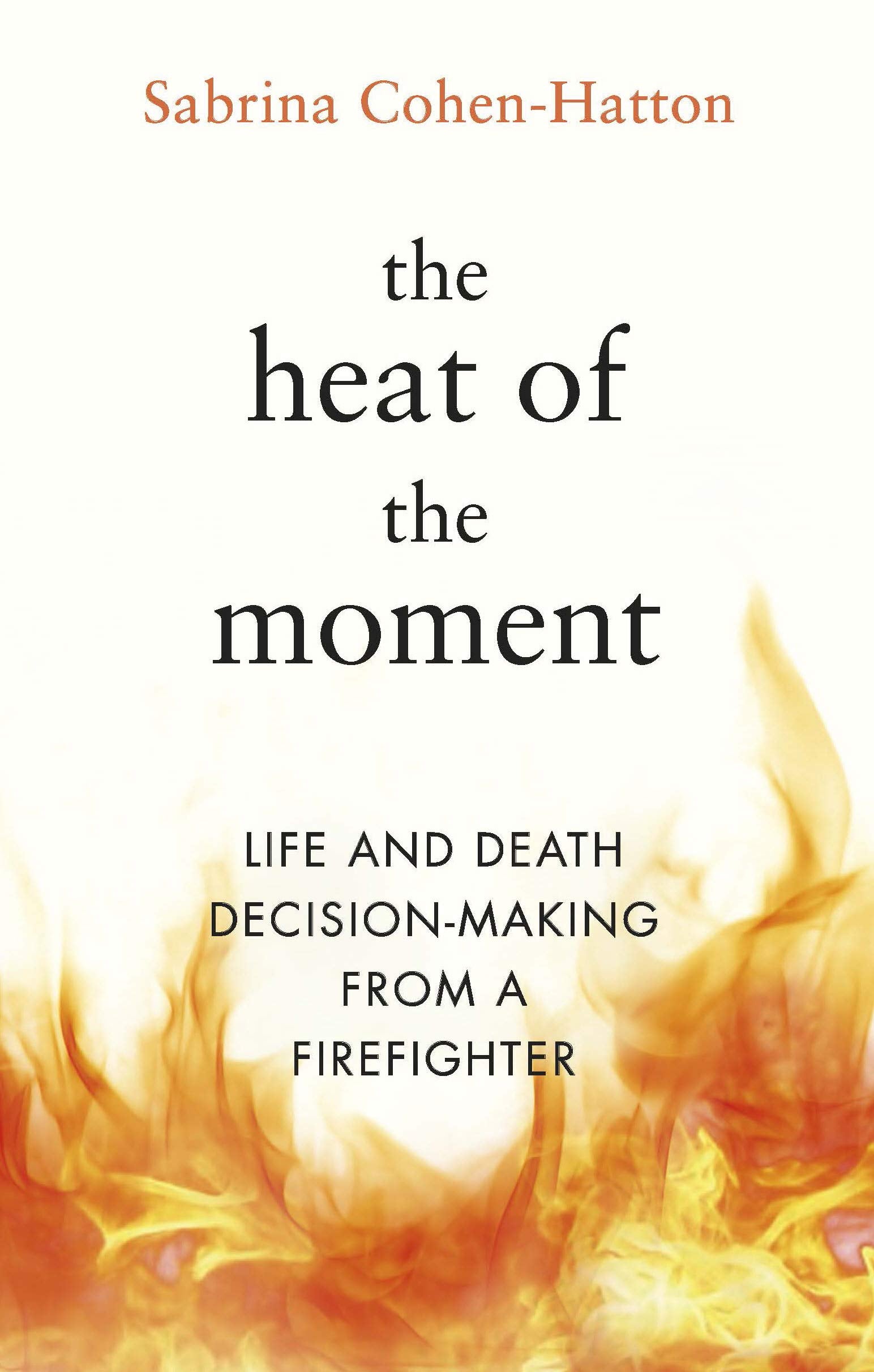 The Heat of the Moment: Life and Death Decision-Making From a Firefighter Medicine