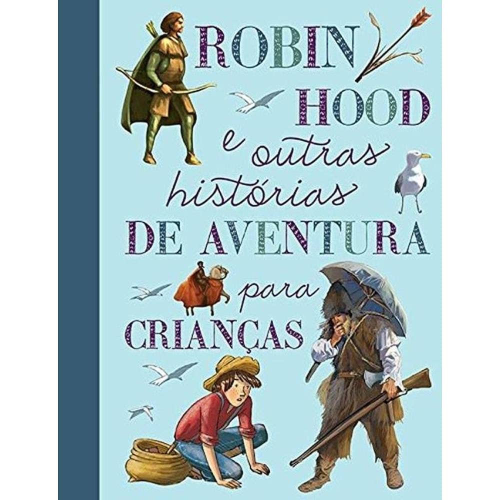Robin Hood e Outras Histórias de Aventura Para Crianças Books