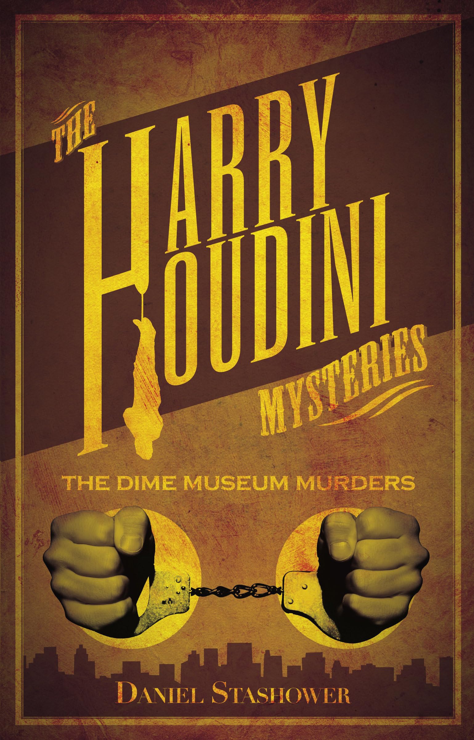 Stashower, D: Harry Houdini Mystery The Dime Museum Murder book