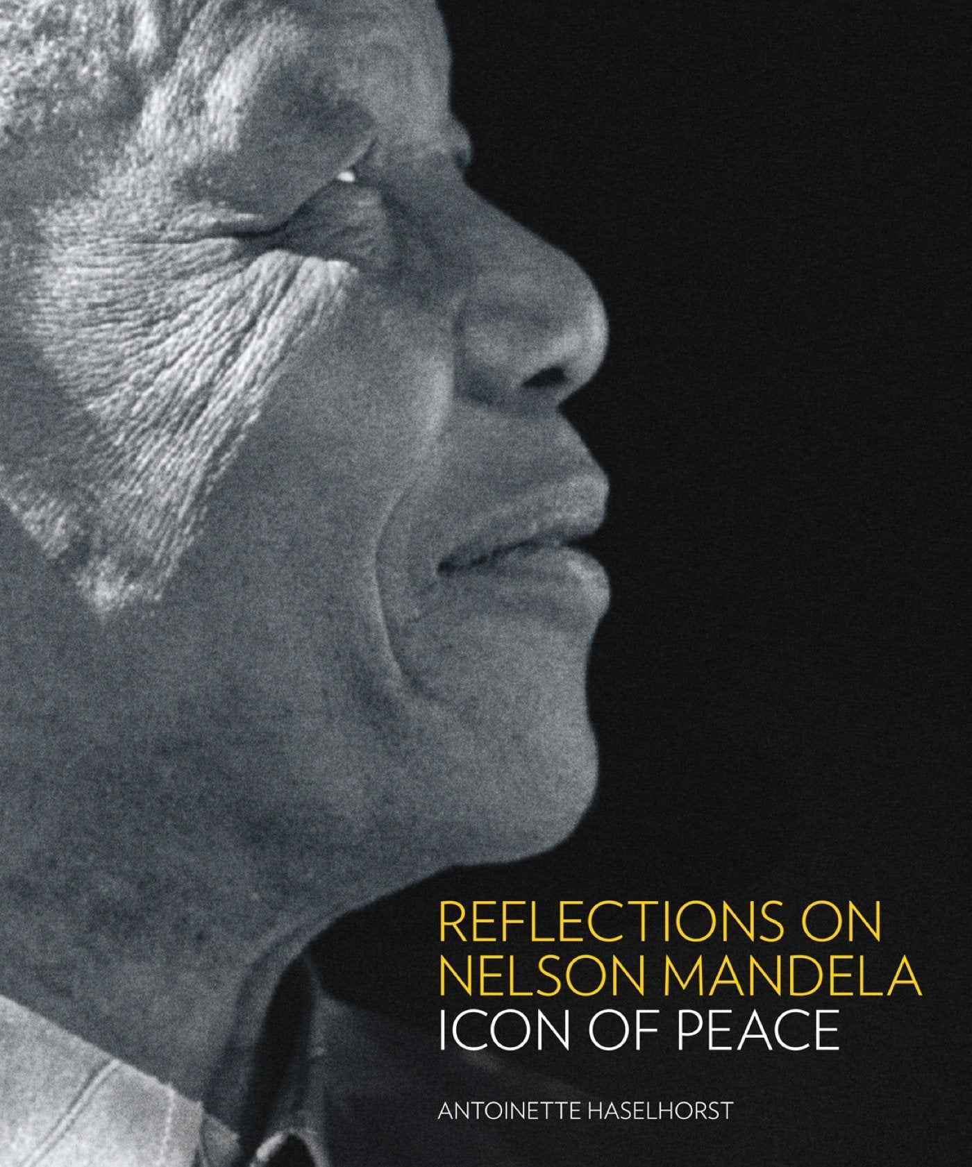 Reflections on Nelson Mandela: Icon of Peace Memories