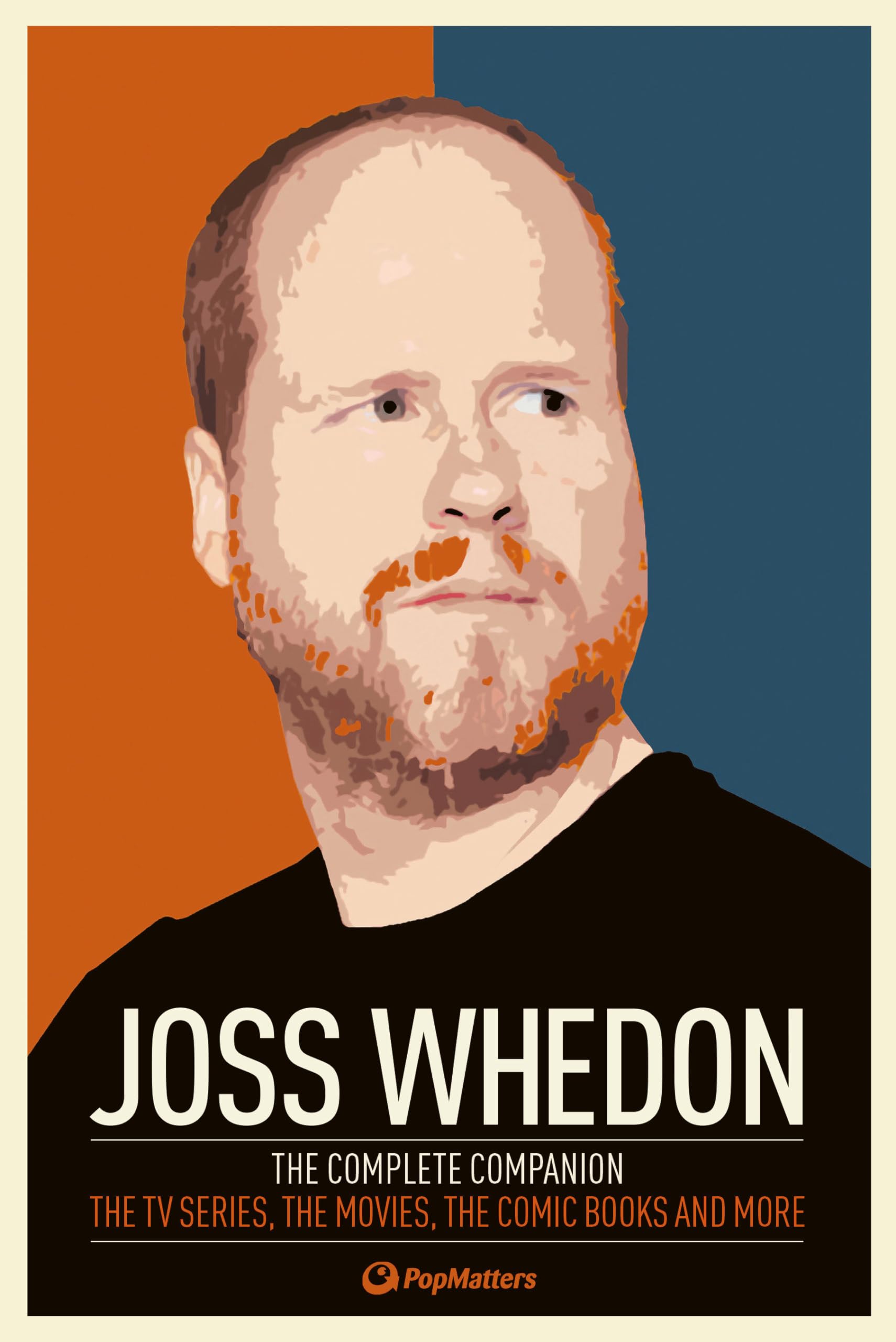 Joss Whedon: The Complete Companion: The TV Series, the Movies, the Comic Books and More Social Sciences