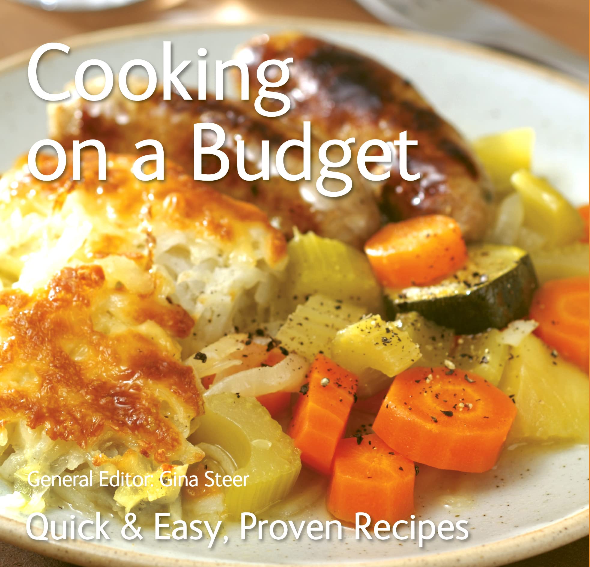 Cooking on a Budget: Quick & Easy, Proven Recipes (Quick and Easy, Proven Recipes) Leisure, Home & Garden