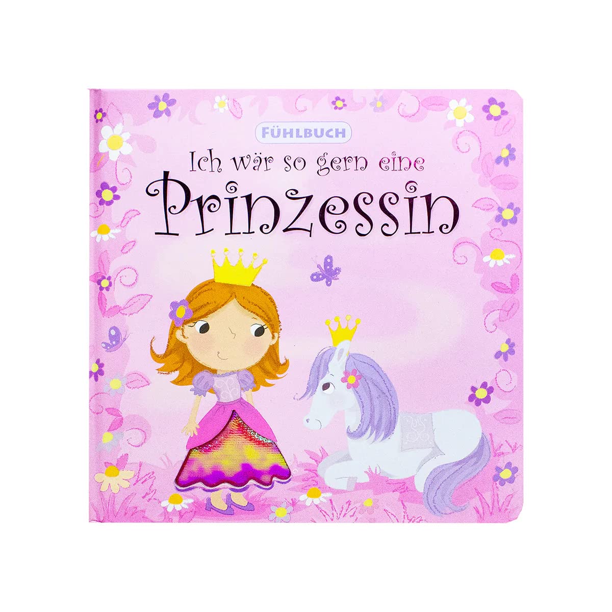 Ich wäre so gerne eine Prinzessin. Fühlbuch Children's books