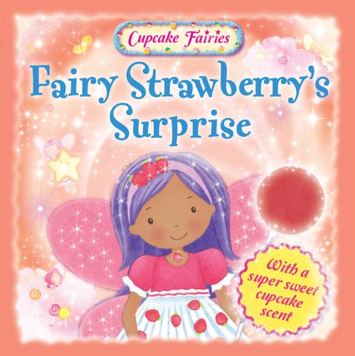 Fairy Strawberry's Surprise (Cupcake Fairies) Novels & Short Stories