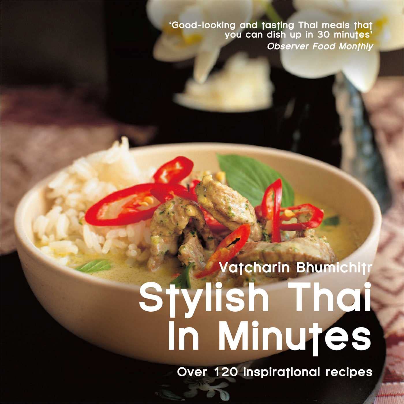 Stylish Thai in Minutes: Over 120 Inspirational Recipes (Easy Eat Series) Leisure, Home & Garden