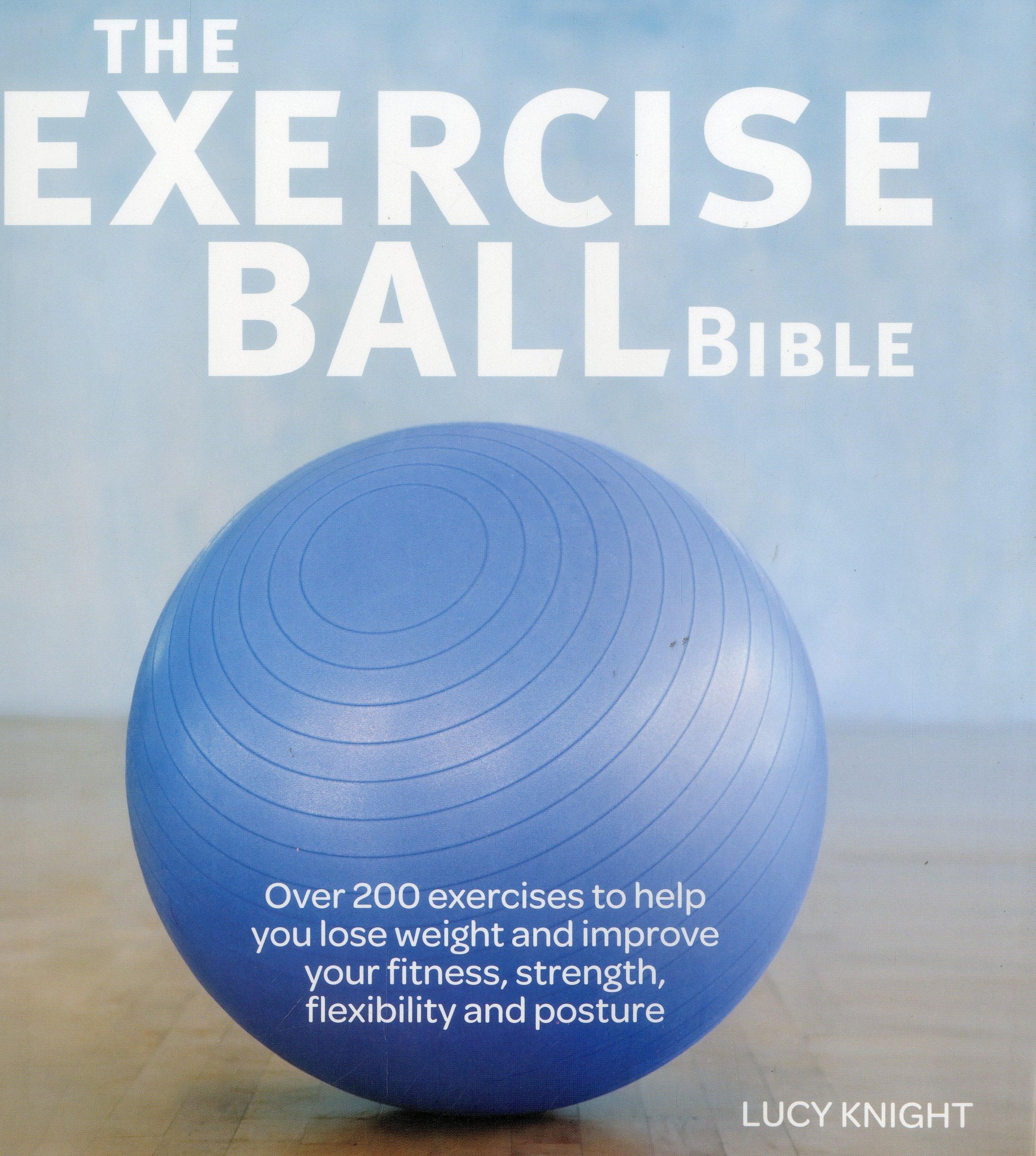 Exercise Ball for Weight Loss: Exercise Ball Bible Health, Nutrition & Fitness