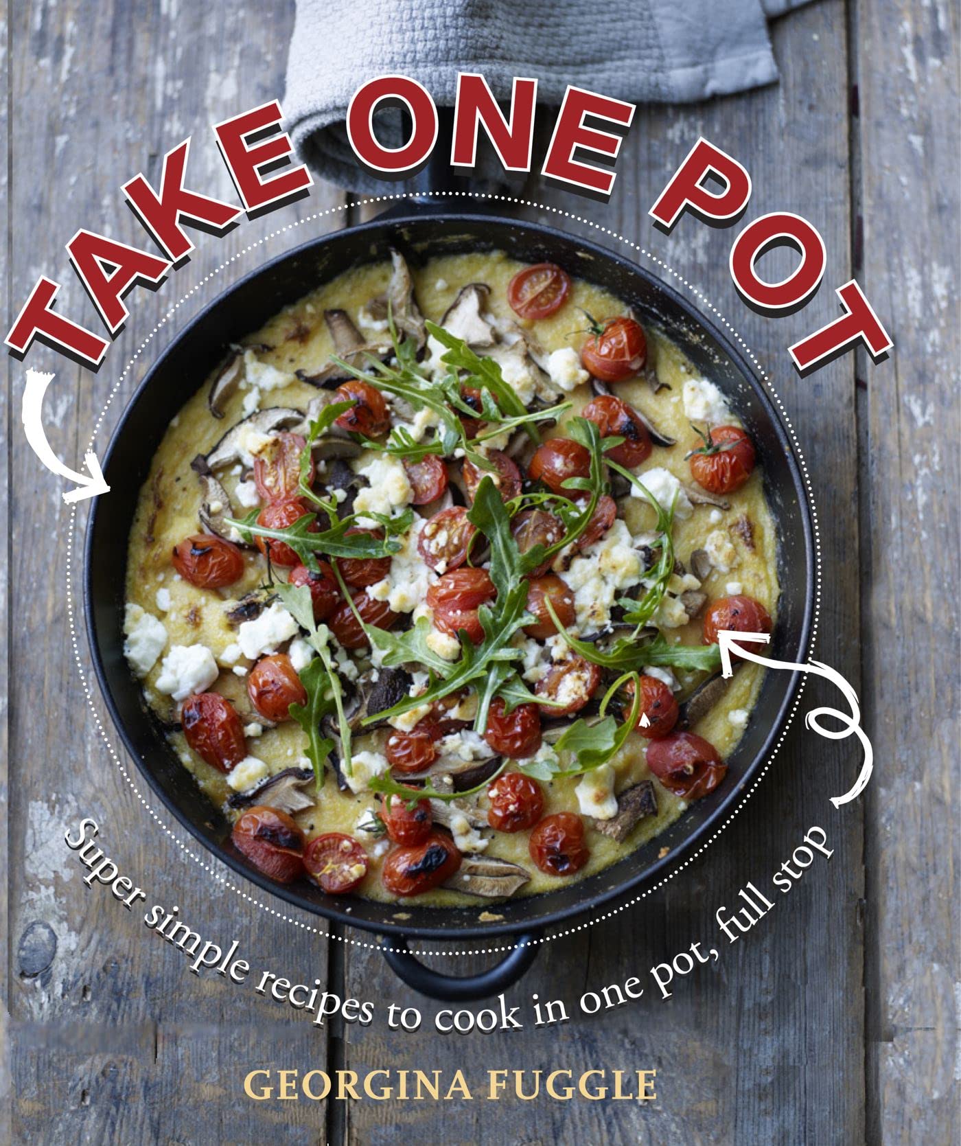 Take One Pot: Super Simple Recipes Cooked in One Pot, Full Stop Leisure, Home & Garden