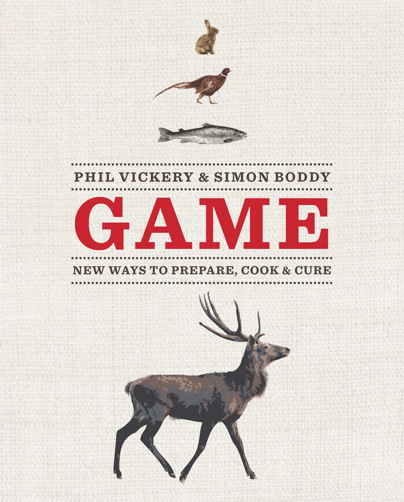 Game: New Ways to Prepare, Cook & Cure Leisure, Home & Garden