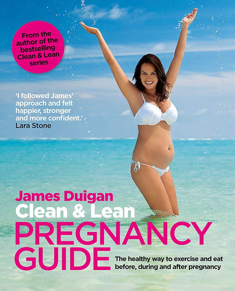 Clean & Lean Pregnancy Guide: The Healthy Way to Exercise and Eat Before, During and After Pregnany Parents & Children
