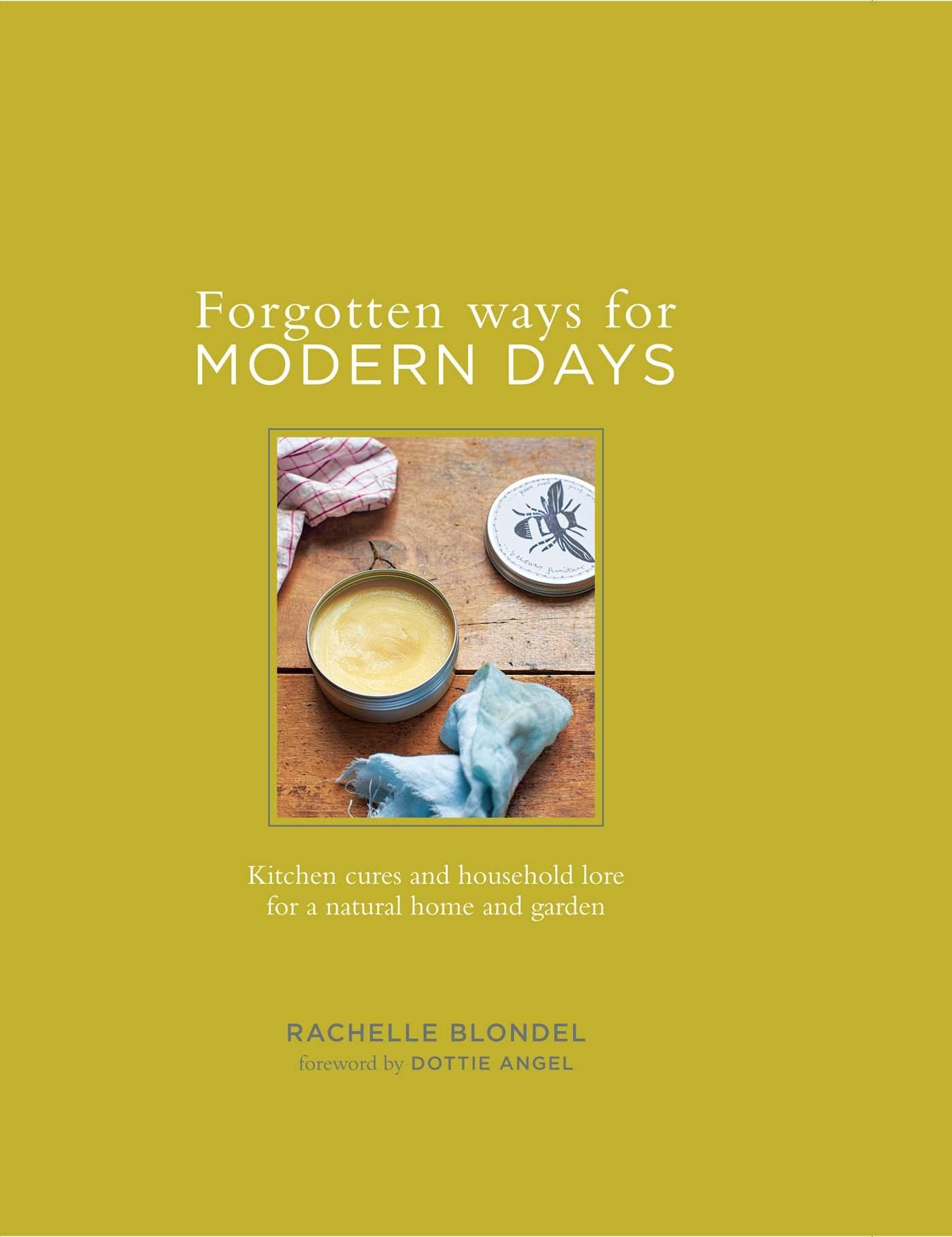Forgotten Ways for Modern Days: Kitchen cures and household Business, Finance & Career
