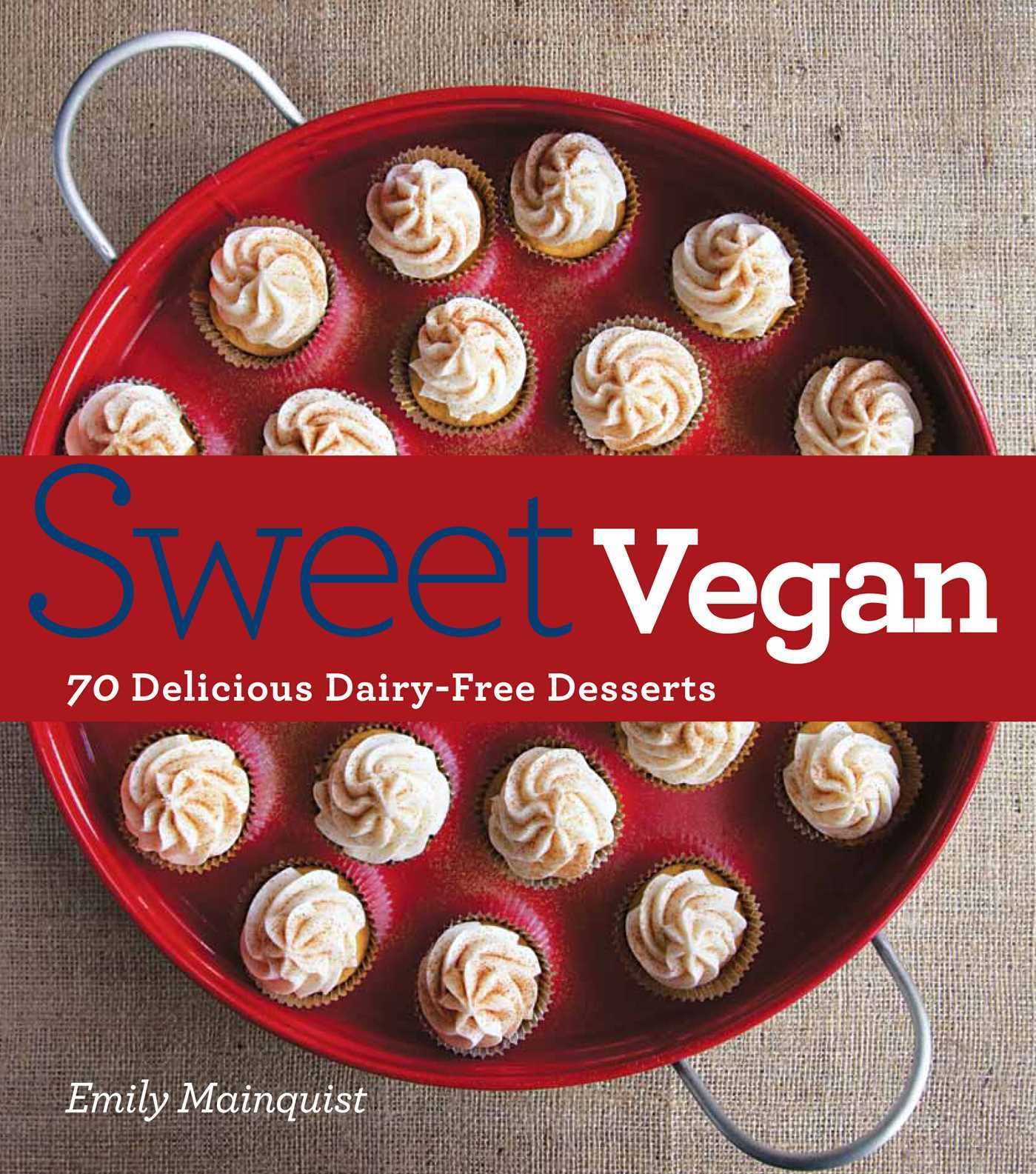 Sweet Vegan: 70 Delicious Dairy-Free Desserts Leisure, Home & Garden