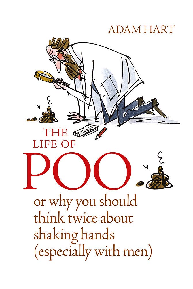 The Life of Poo: Or why you should think twice about shaking hands (especially with men) Medicine