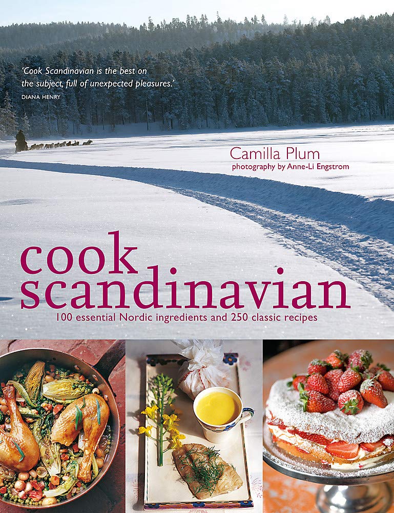 Cook Scandinavian: 100 Essential Nordic Ingredients and 300 Authentic Recipes Leisure, Home & Garden