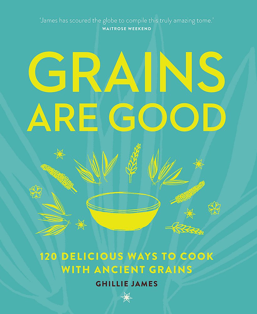 Grains are Good: 120 Delicious Ways to Cook with Ancient Grains Leisure, Home & Garden