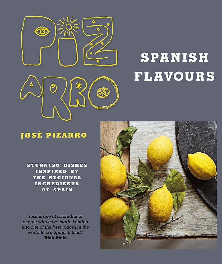 Jose Pizarro's Spanish Flavours: Stunning dishes inspired by the regional ingredients of Spain Leisure, Home & Garden